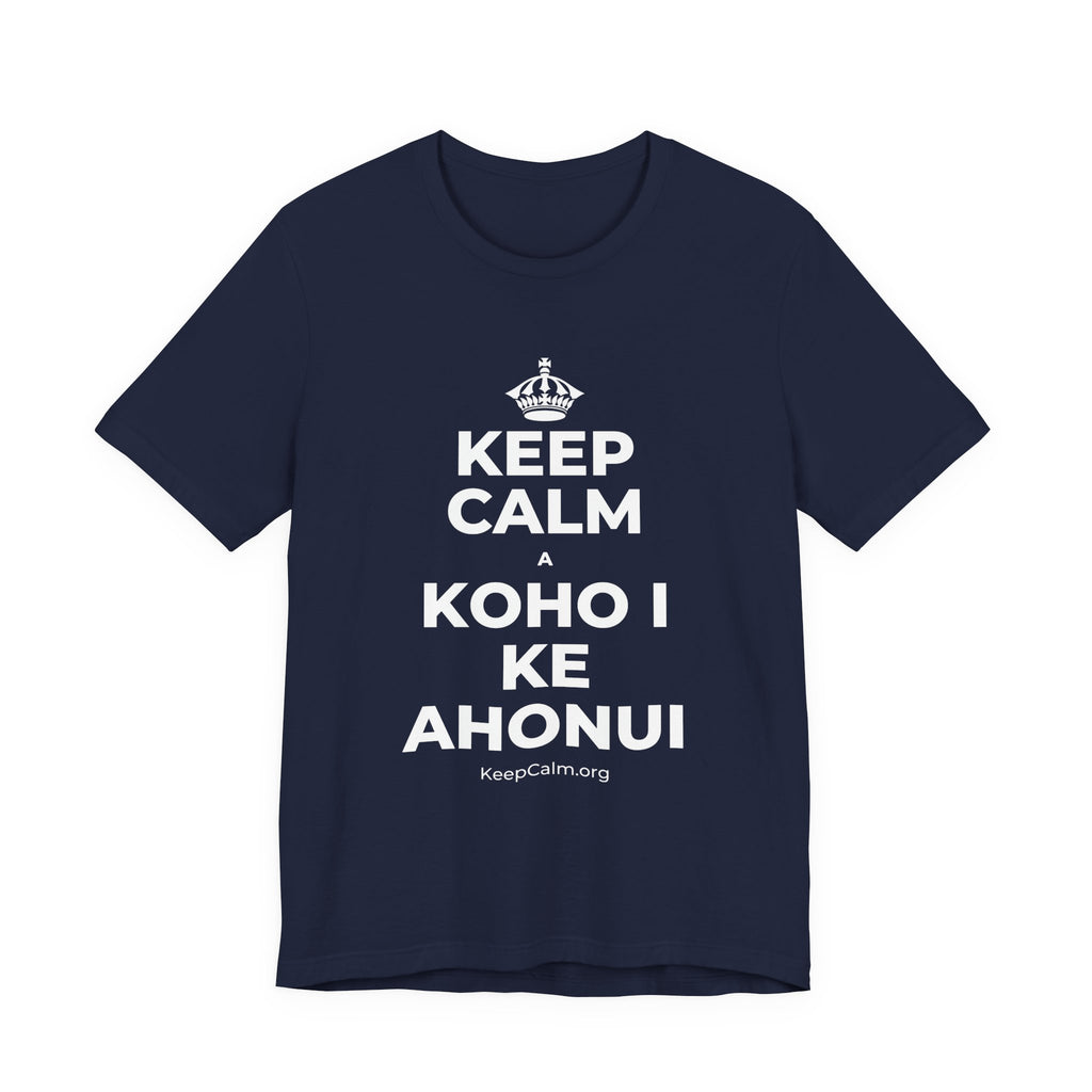 KEEP CALM A KOHO I KE AHONUI T-Shirt (White–Asphalt)