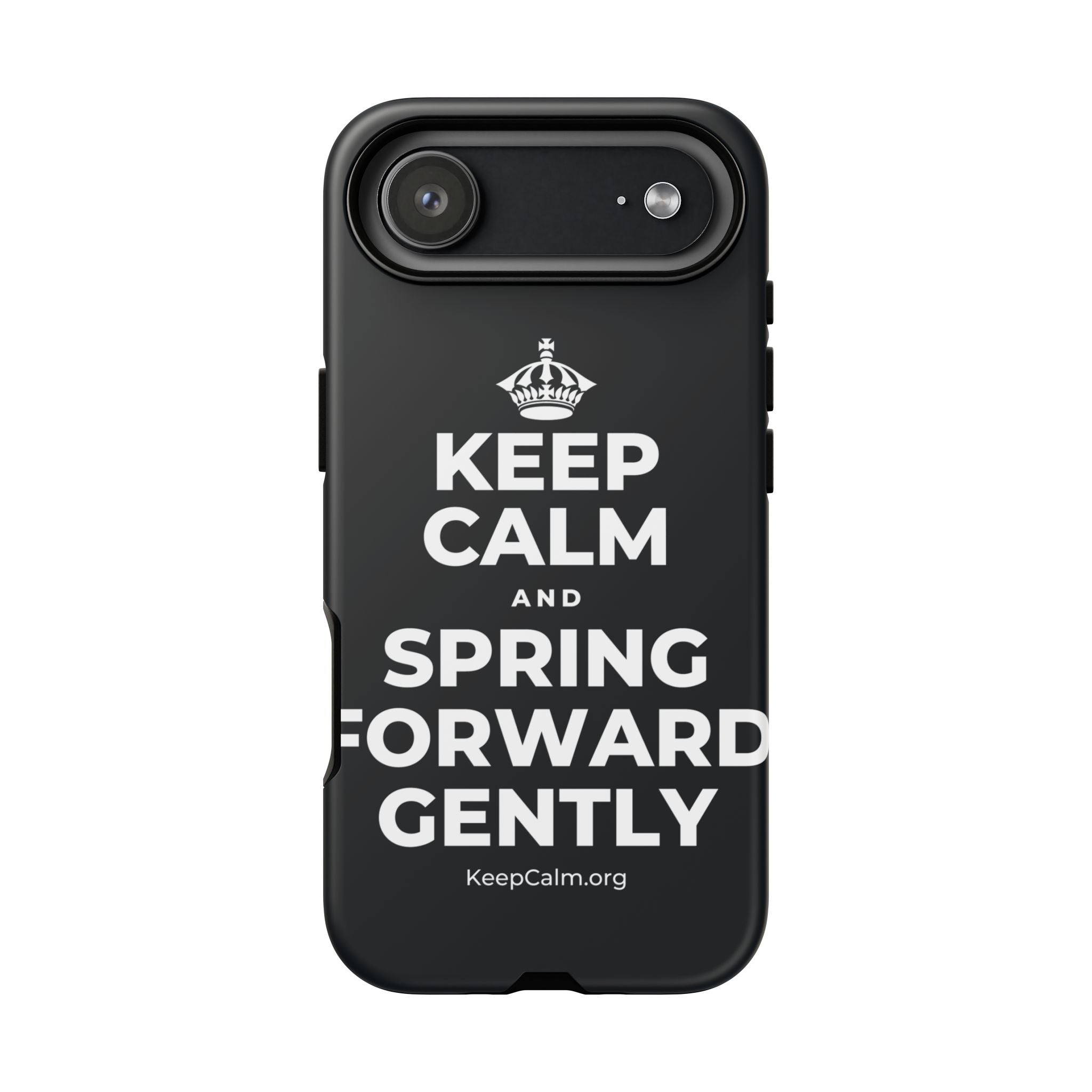 KEEP CALM AND SPRING FORWARD GENTLY Phone Case (Dark)