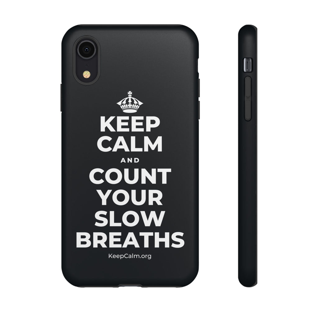 KEEP CALM AND COUNT YOUR SLOW BREATHS Phone Case (Dark)