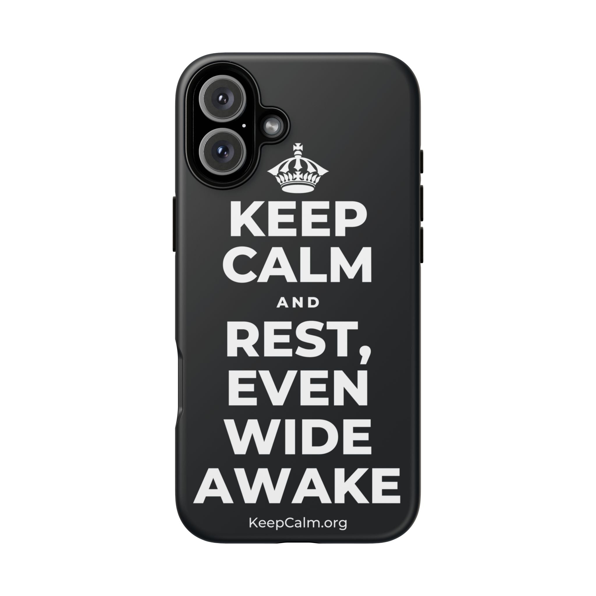 KEEP CALM AND REST, EVEN WIDE AWAKE Phone Case (Dark)