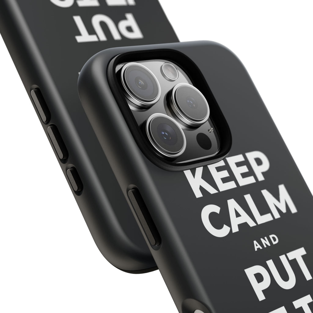 KEEP CALM AND PUT IT TO GOOD USE Phone Case (Dark)