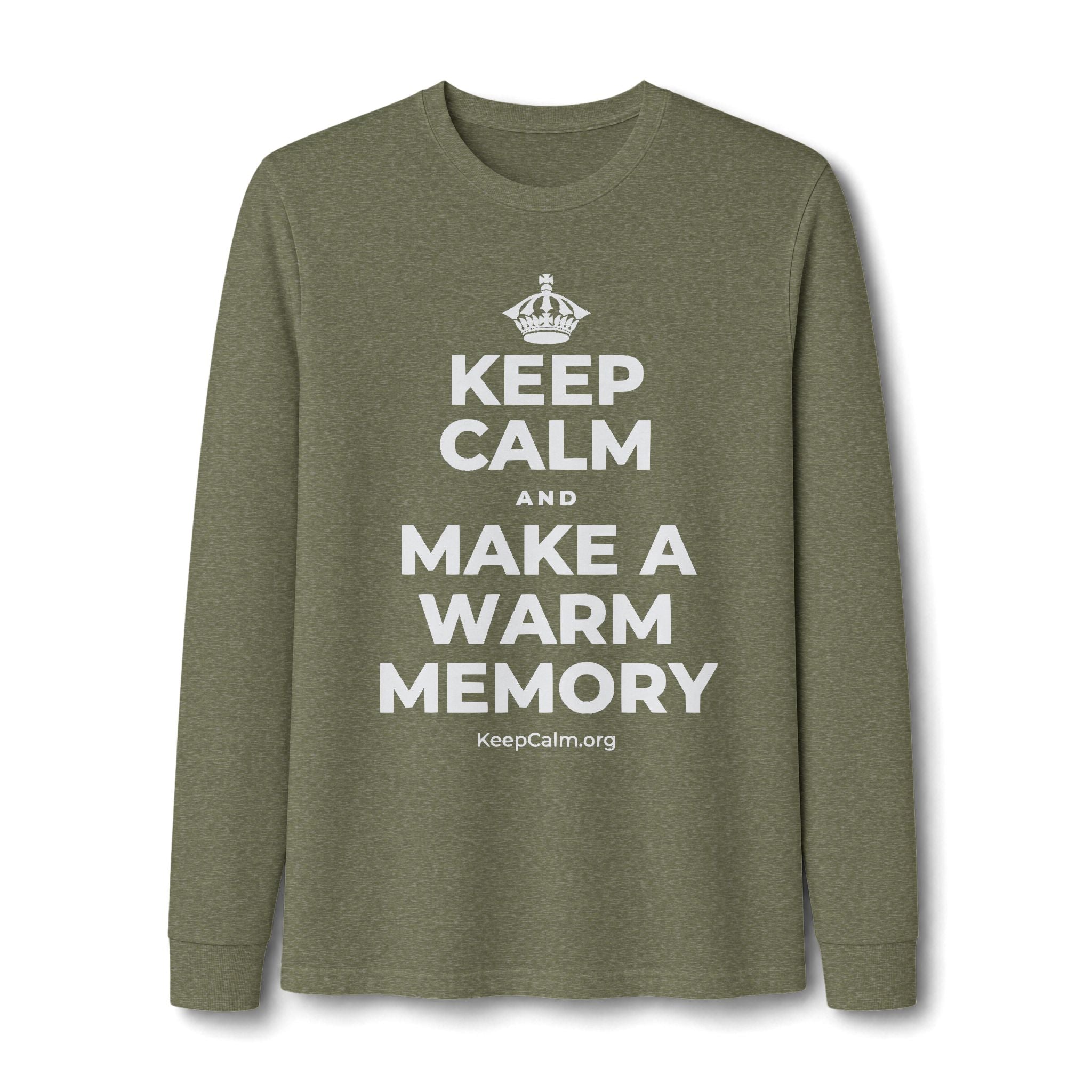 KEEP CALM AND MAKE A WARM MEMORY Long Sleeve Tee