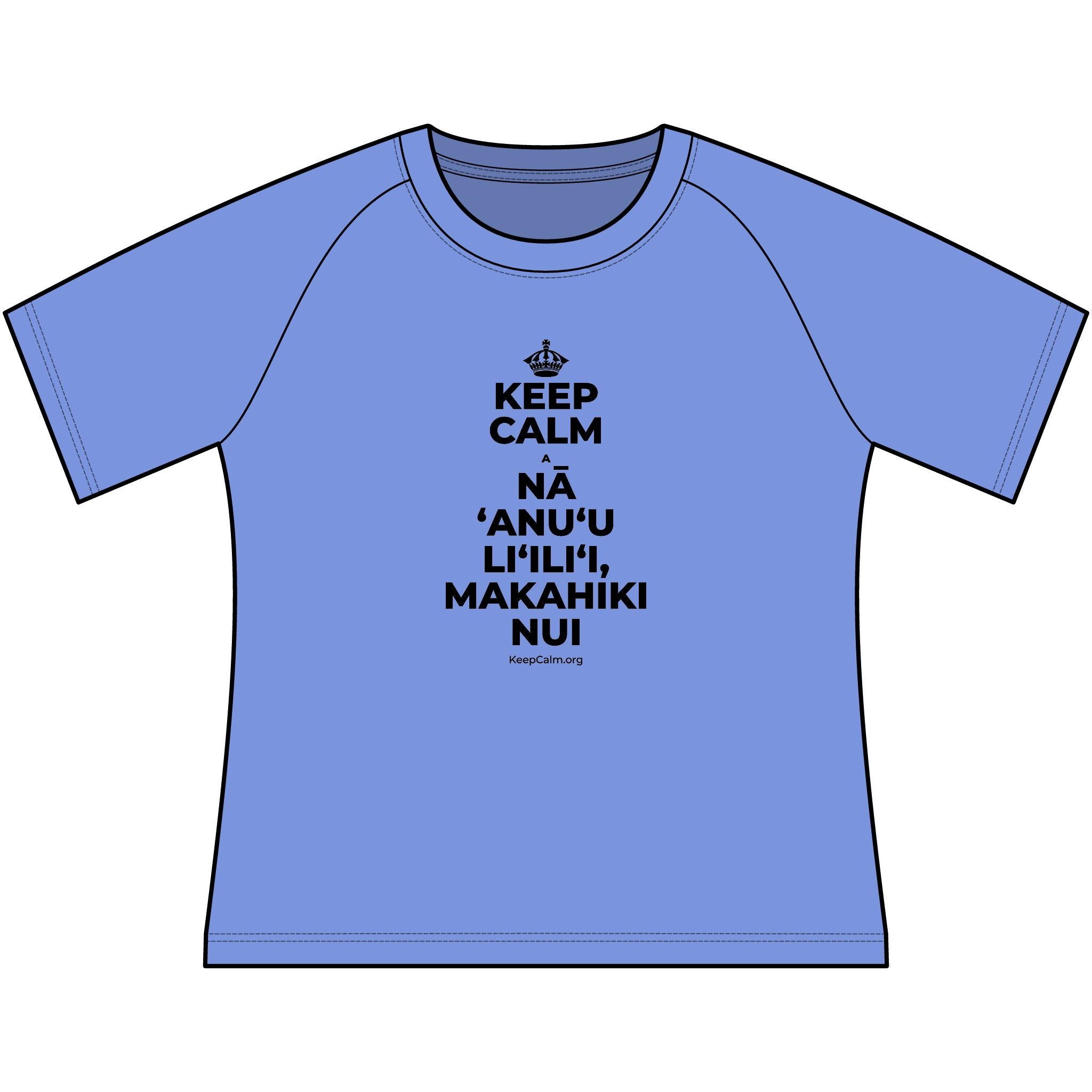 KEEP CALM A NĀ ʻANUʻU LIʻILIʻI, MAKAHIKI NUI Women's Raglan Tee