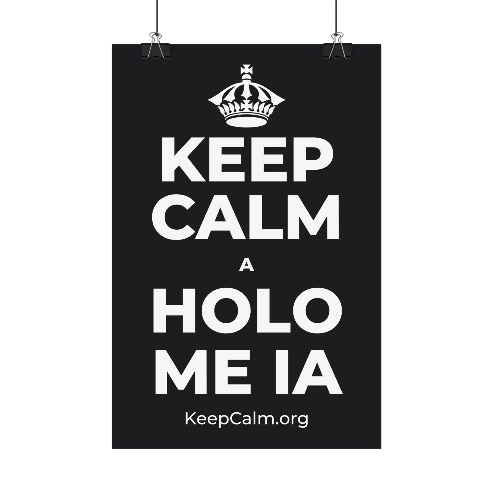 KEEP CALM A HOLO ME IA Satin Poster (Dark)