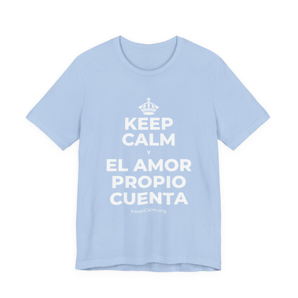 KEEP CALM Y EL AMOR PROPIO CUENTA T-Shirt (Baby Blue–Silver)