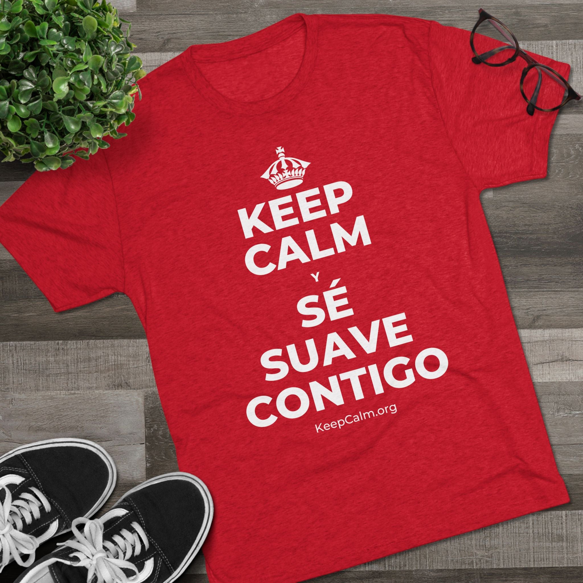 KEEP CALM Y SÉ SUAVE CONTIGO Tri-Blend Tee