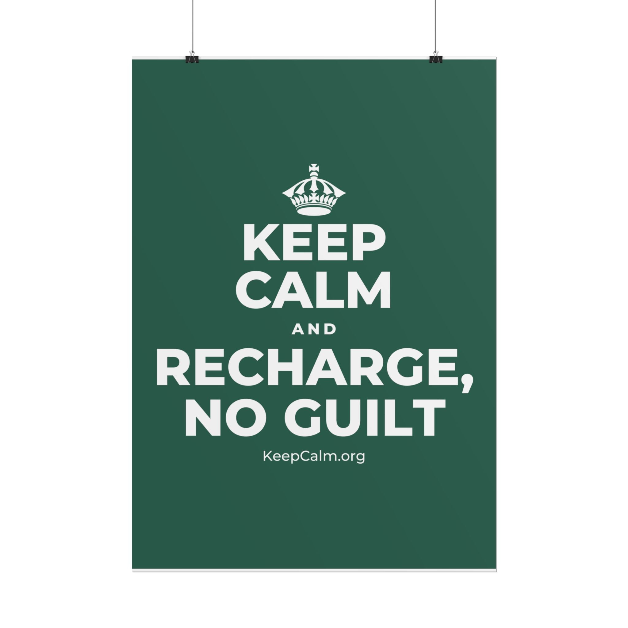 KEEP CALM AND RECHARGE, NO GUILT Poster