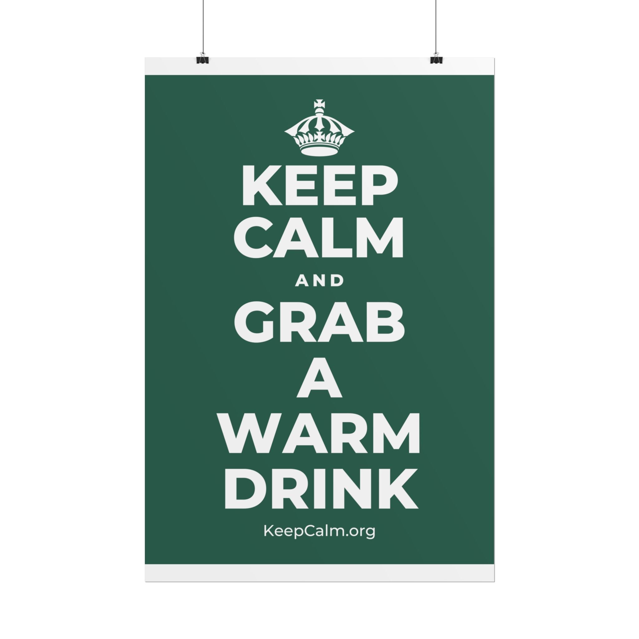 KEEP CALM AND GRAB A WARM DRINK Poster