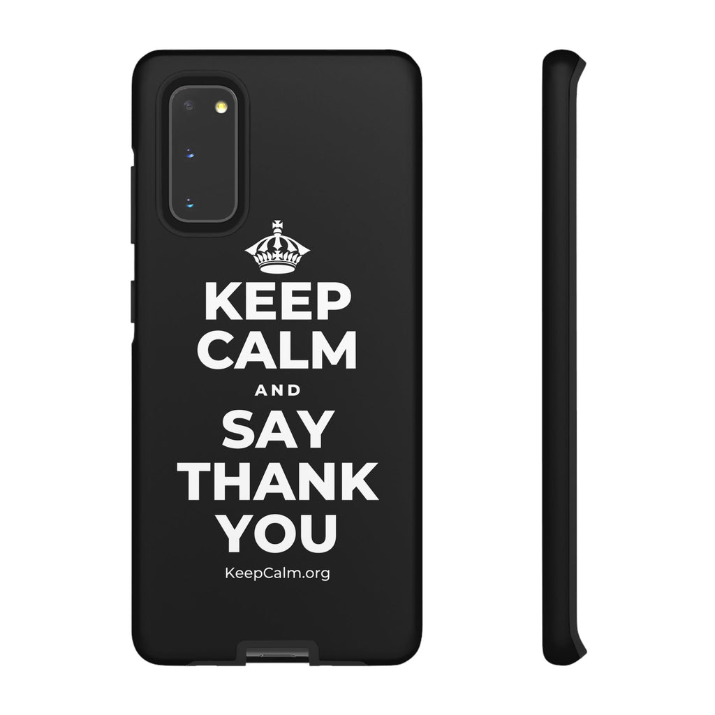 KEEP CALM AND SAY THANK YOU Phone Case