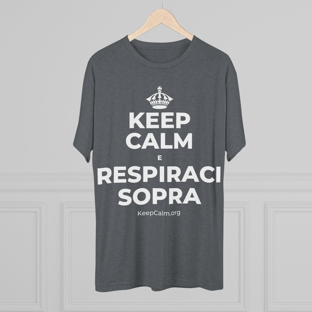KEEP CALM E RESPIRACI SOPRA Tri-Blend Tee