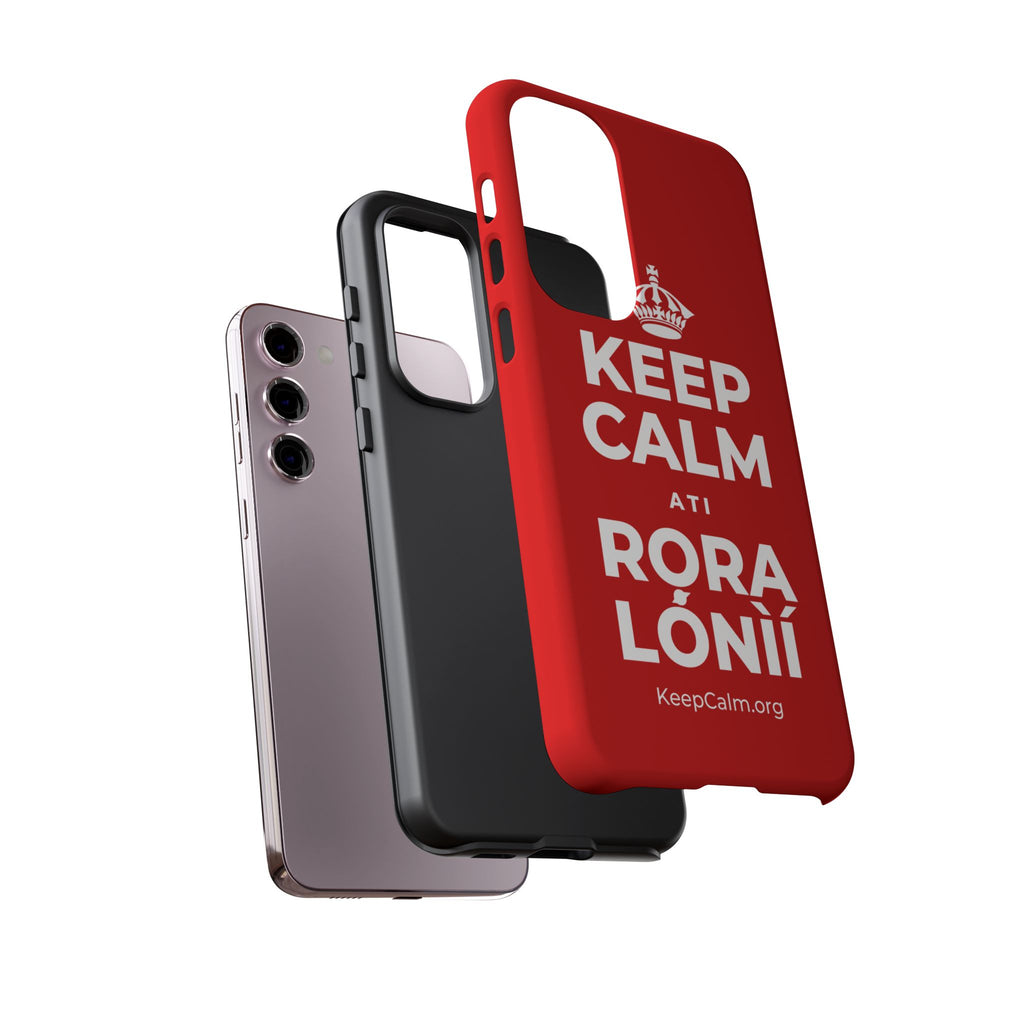 KEEP CALM ATI RỌRA LÓNÌÍ Phone Case