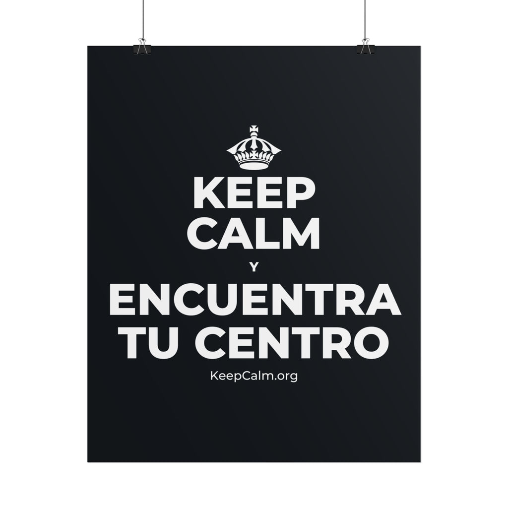 KEEP CALM Y ENCUENTRA TU CENTRO Poster (Dark)