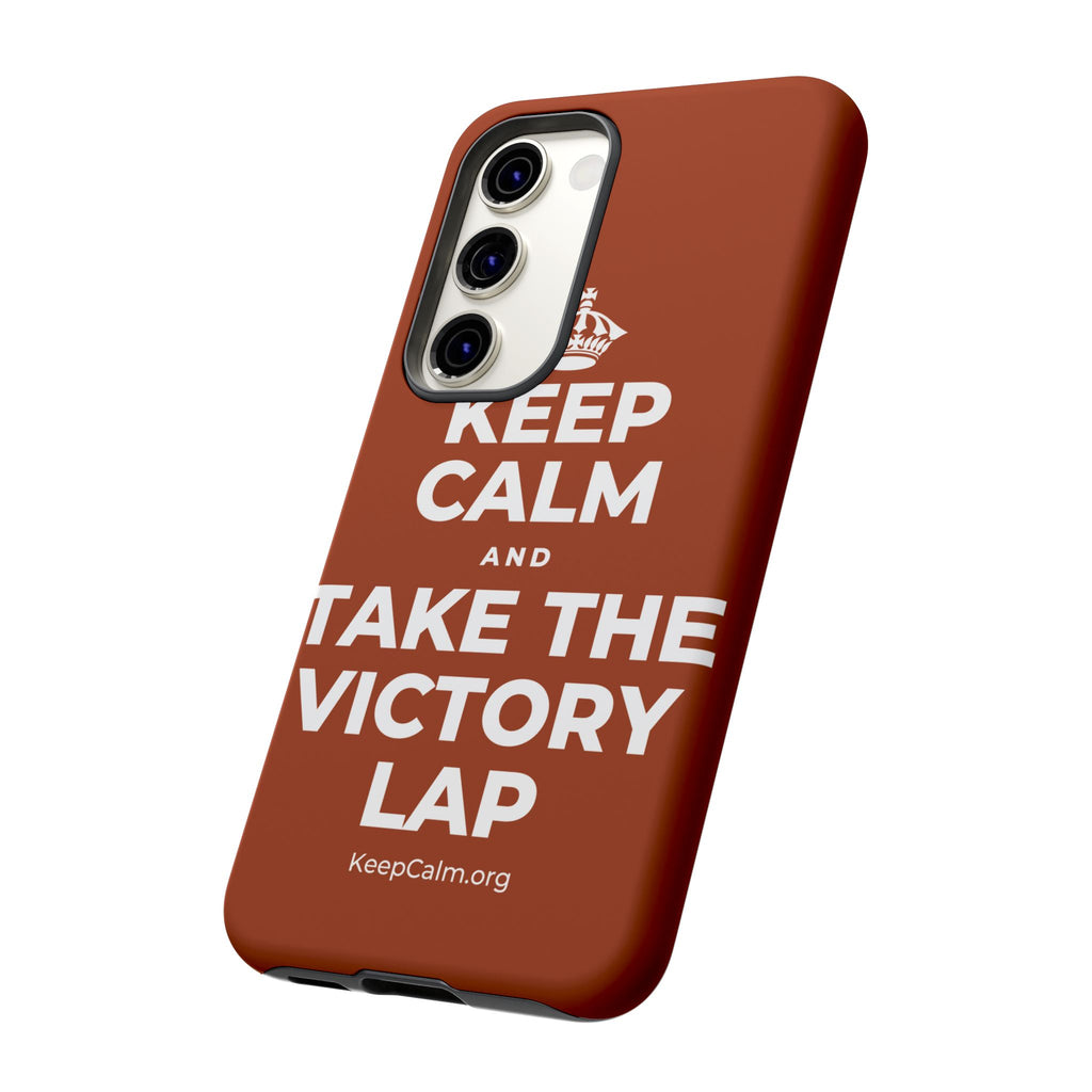 KEEP CALM AND TAKE THE VICTORY LAP Phone Case