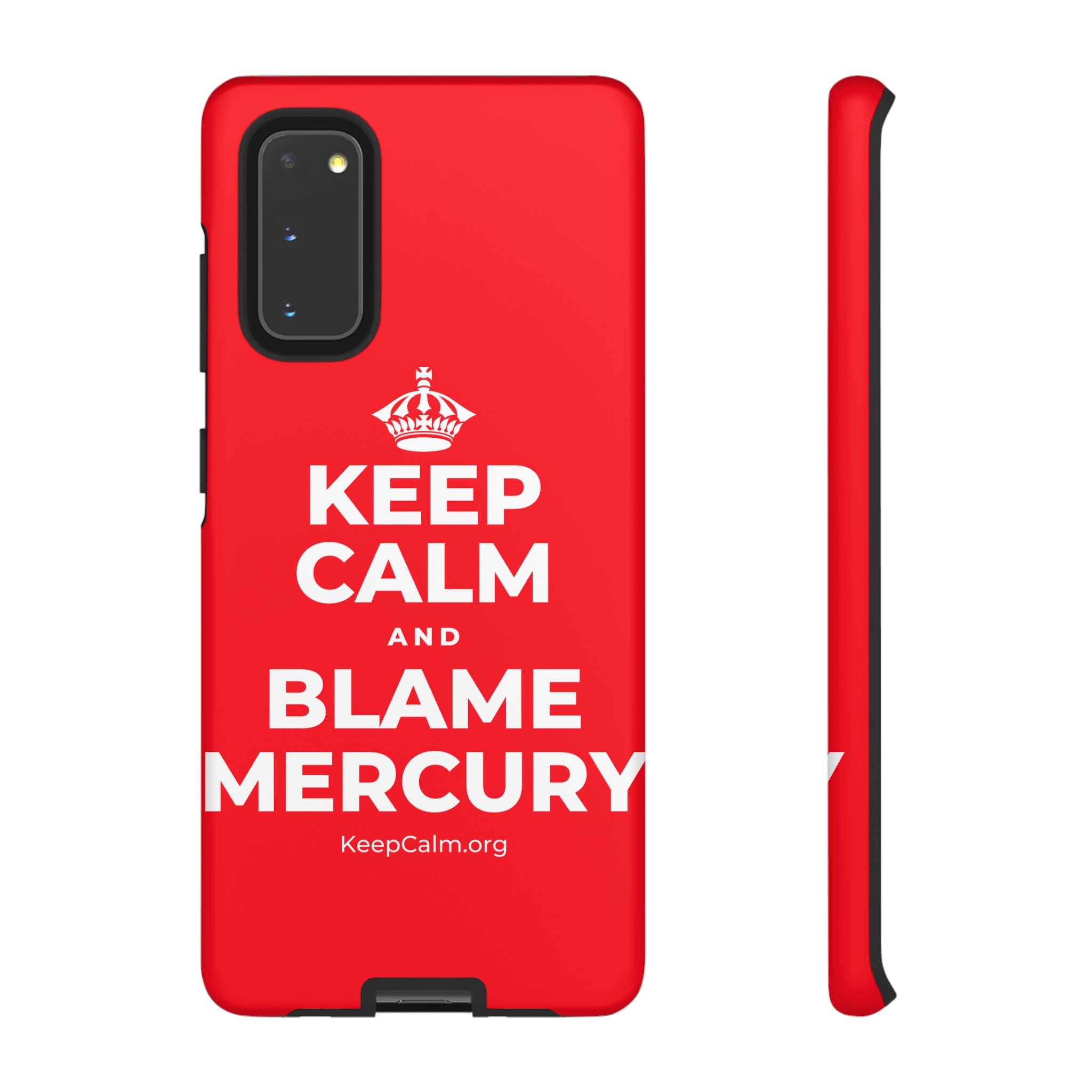 KEEP CALM AND BLAME MERCURY Phone Case