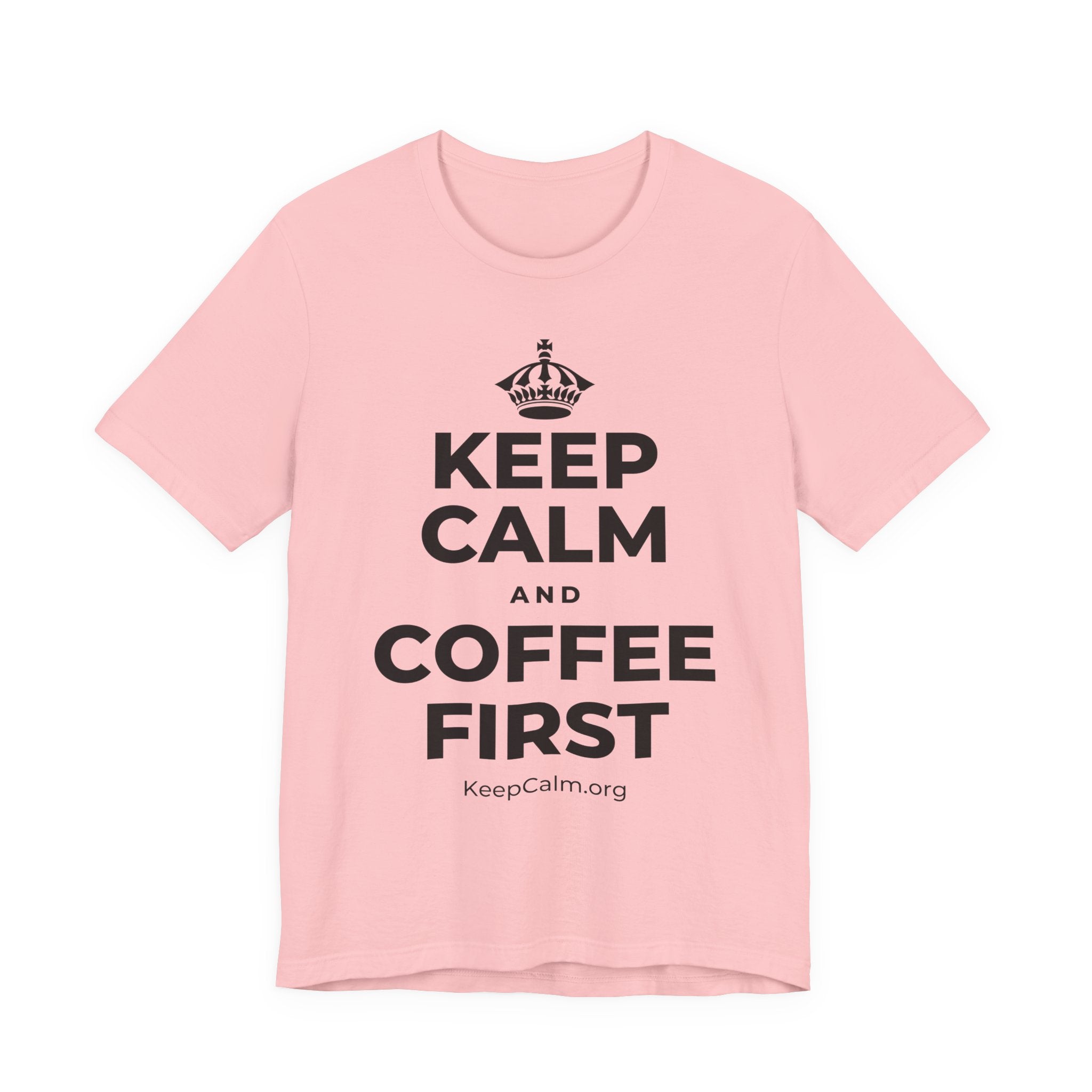 KEEP CALM AND COFFEE FIRST T-Shirt (White–Asphalt)
