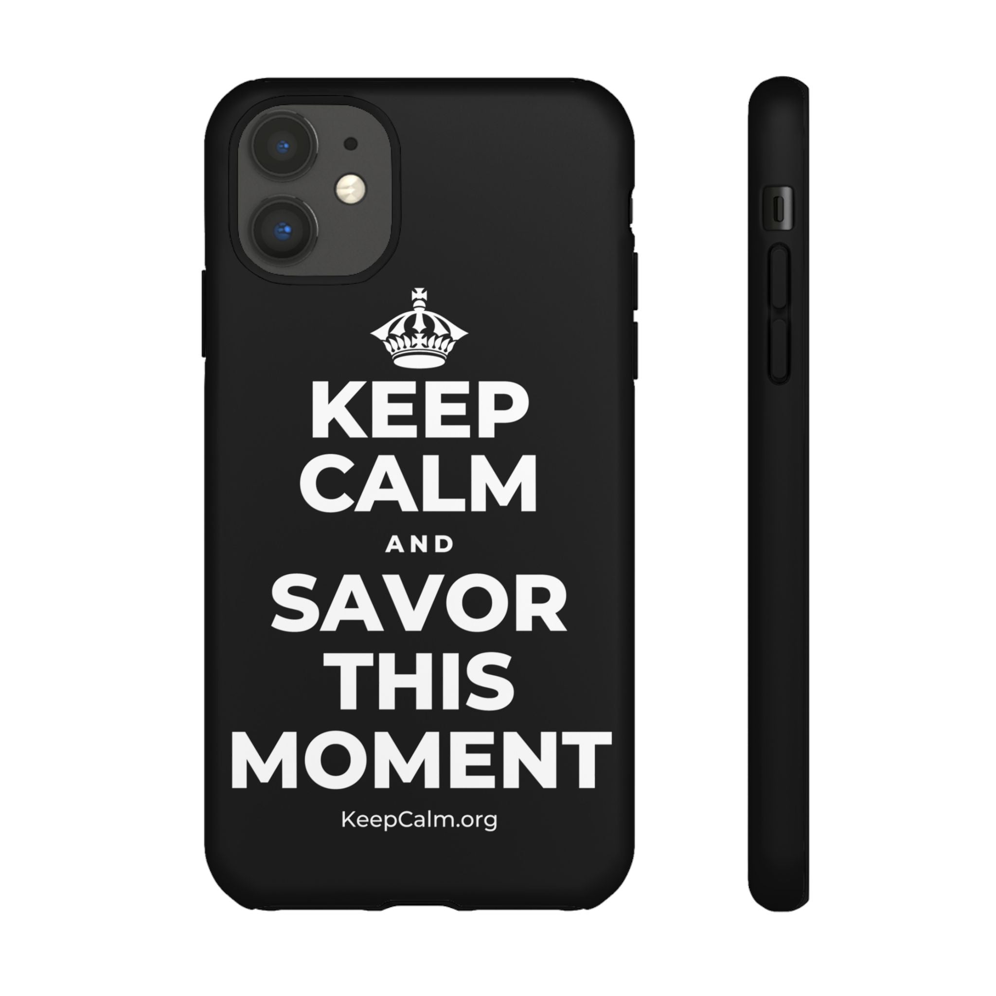 KEEP CALM AND SAVOR THIS MOMENT Phone Case
