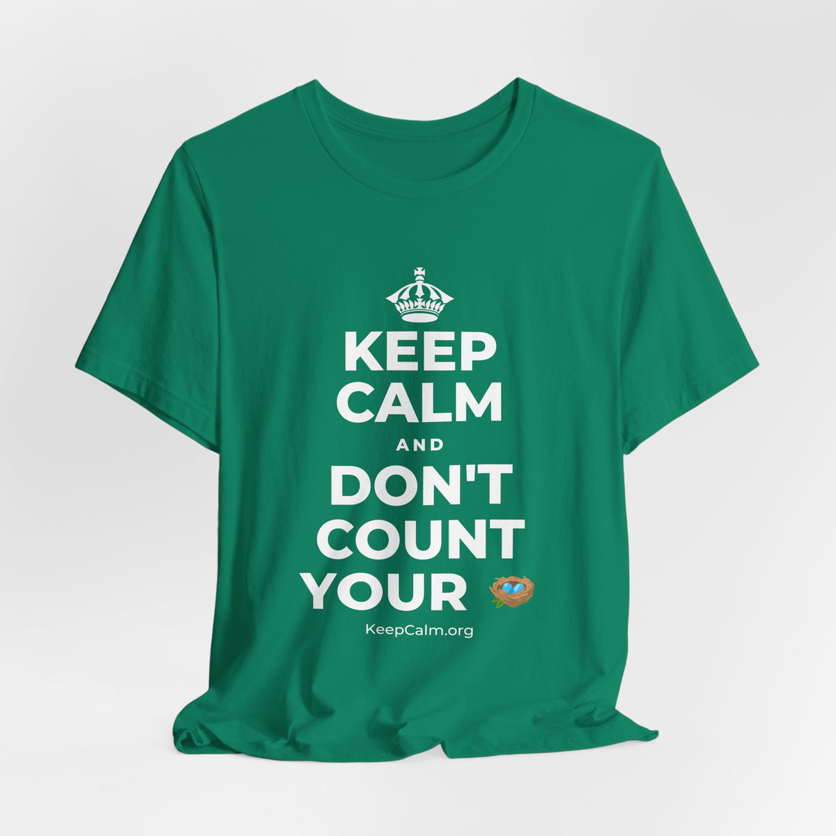 KEEP CALM AND DON'T COUNT YOUR 🪺 T-Shirt (White–Asphalt)