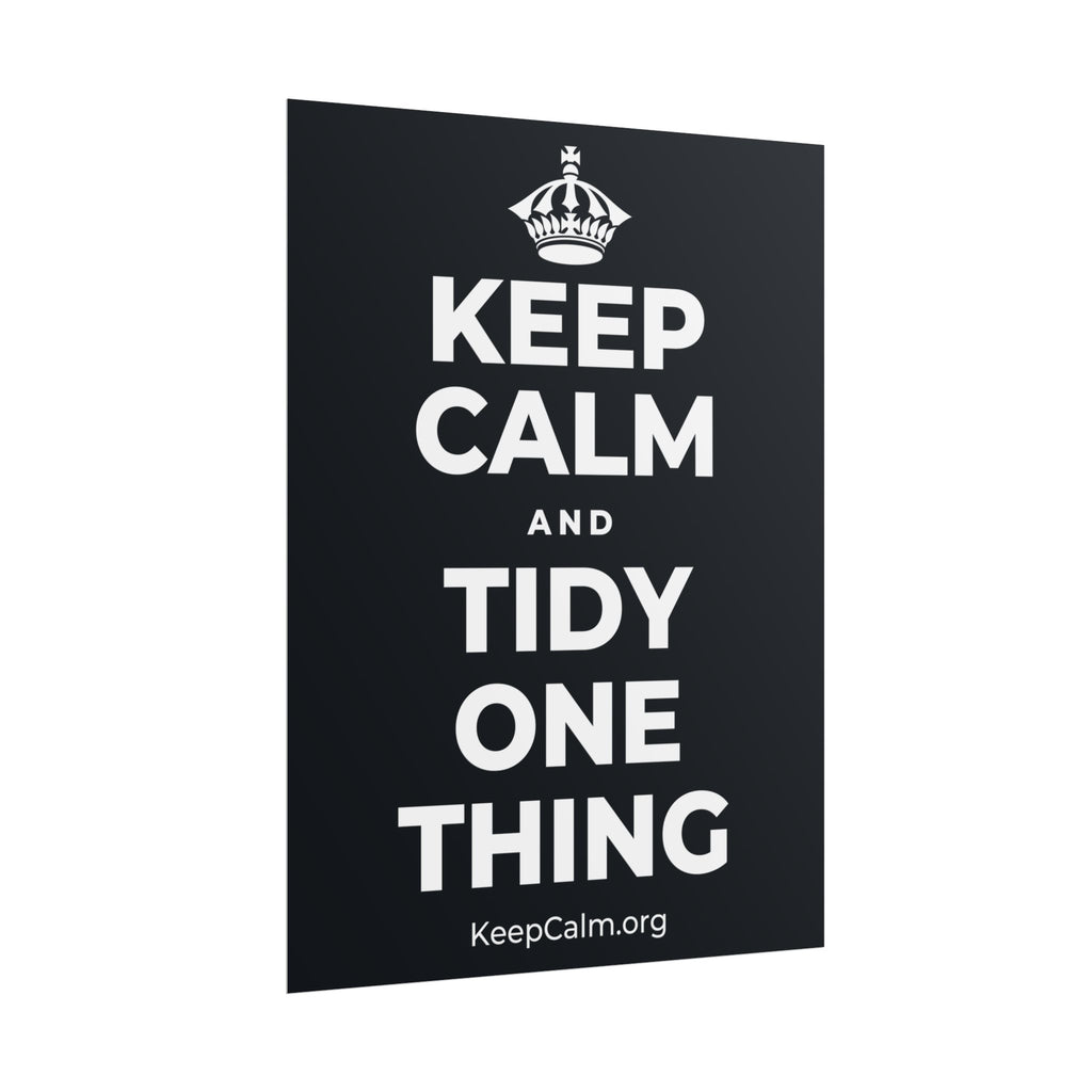 KEEP CALM AND TIDY ONE THING Poster (Dark)