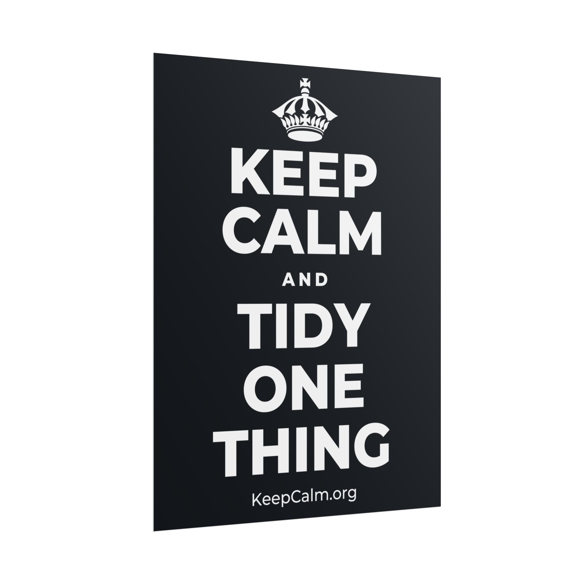 KEEP CALM AND TIDY ONE THING Poster (Dark)