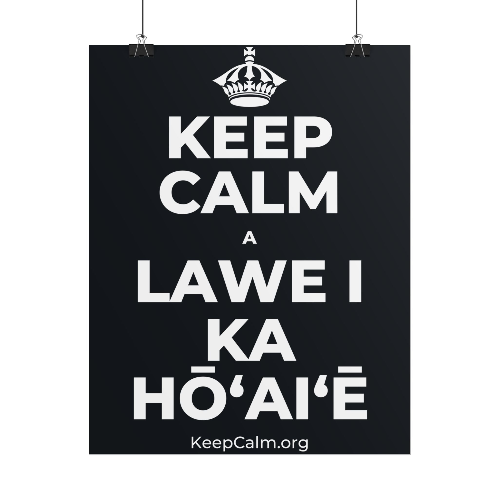 KEEP CALM A LAWE I KA HŌʻAIʻĒ Poster (Dark)