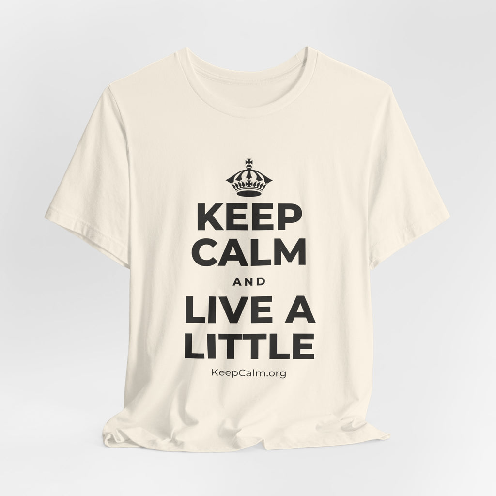 KEEP CALM AND LIVE A LITTLE T-Shirt (White–Asphalt)