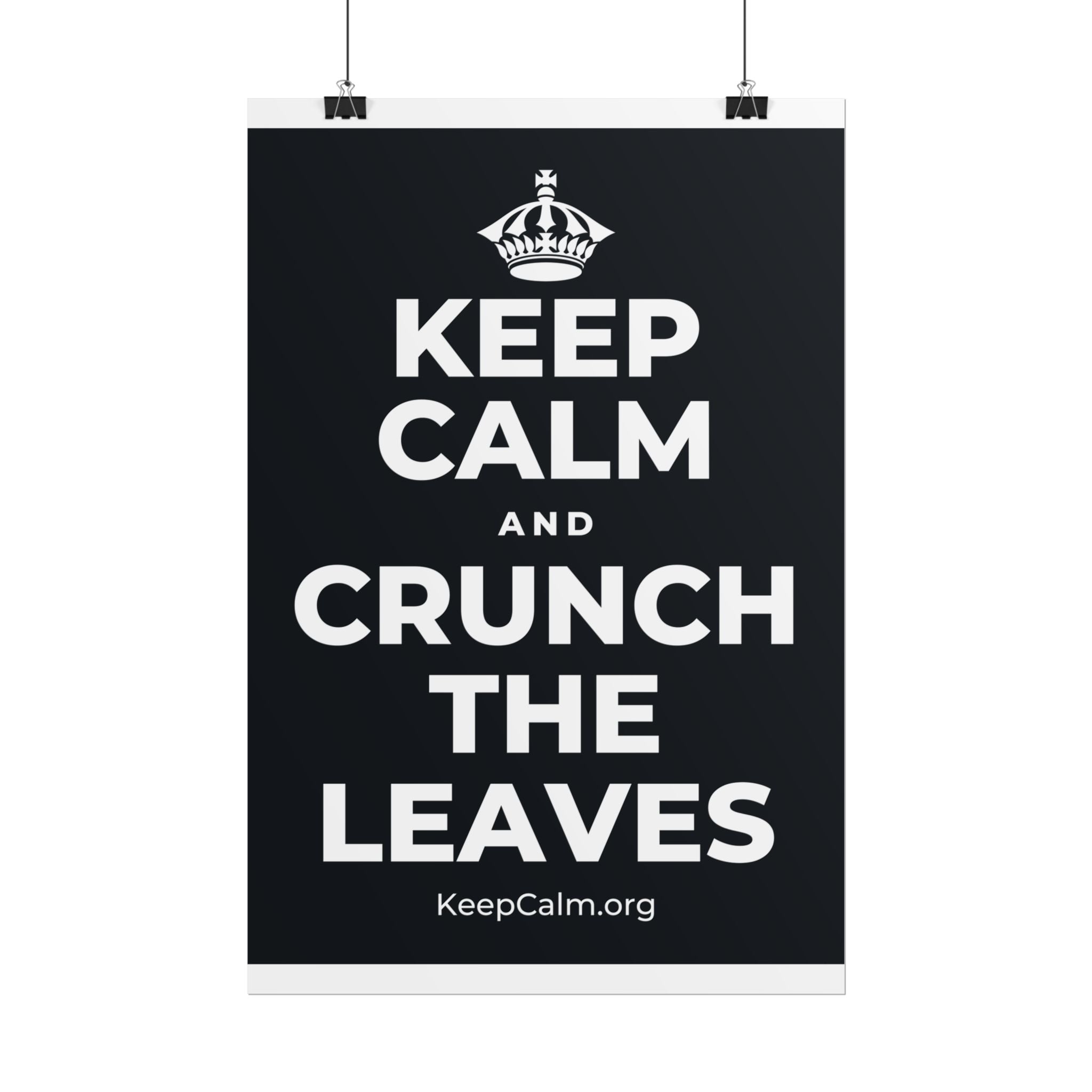 KEEP CALM AND CRUNCH THE LEAVES Poster (Dark)