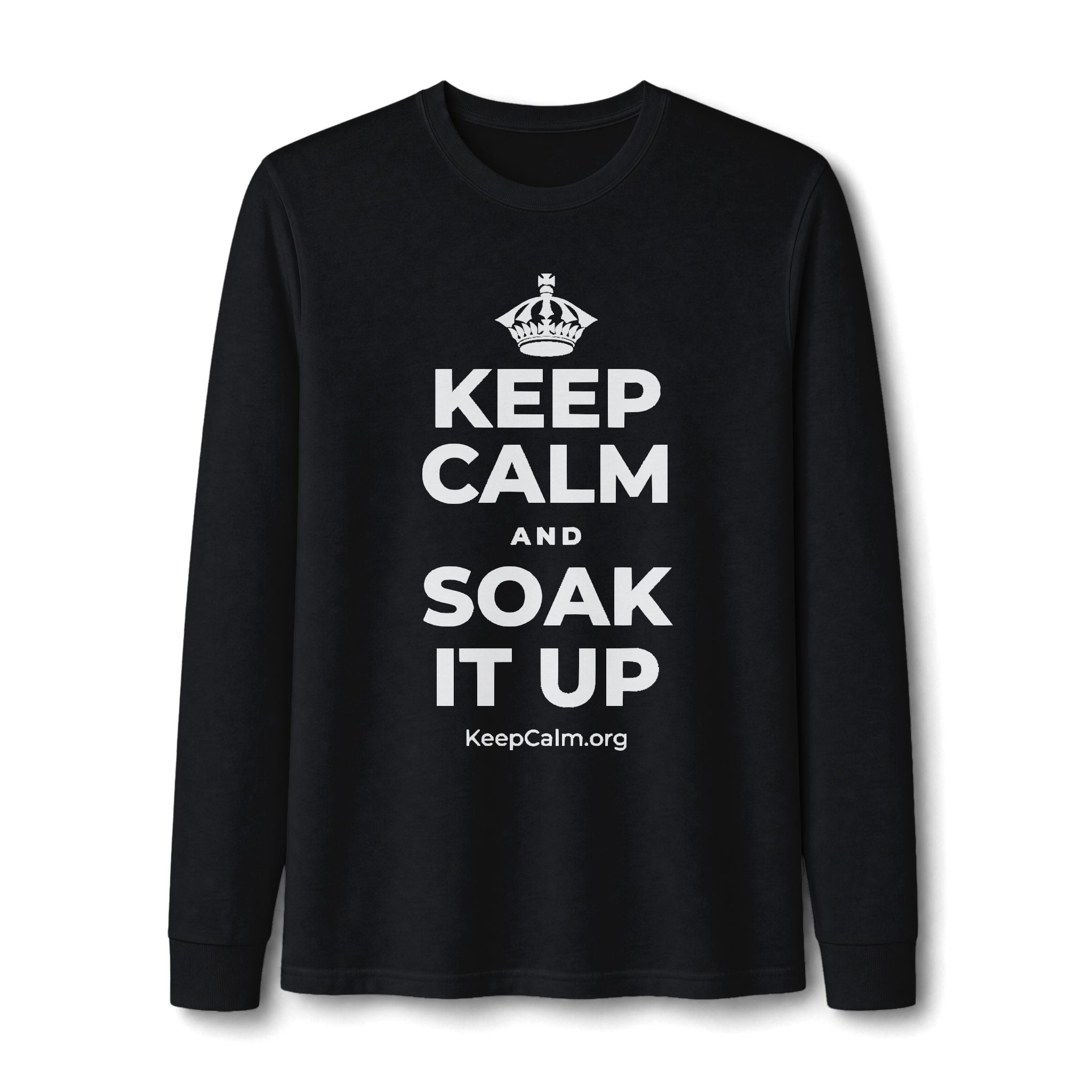 KEEP CALM AND SOAK IT UP Long Sleeve Tee