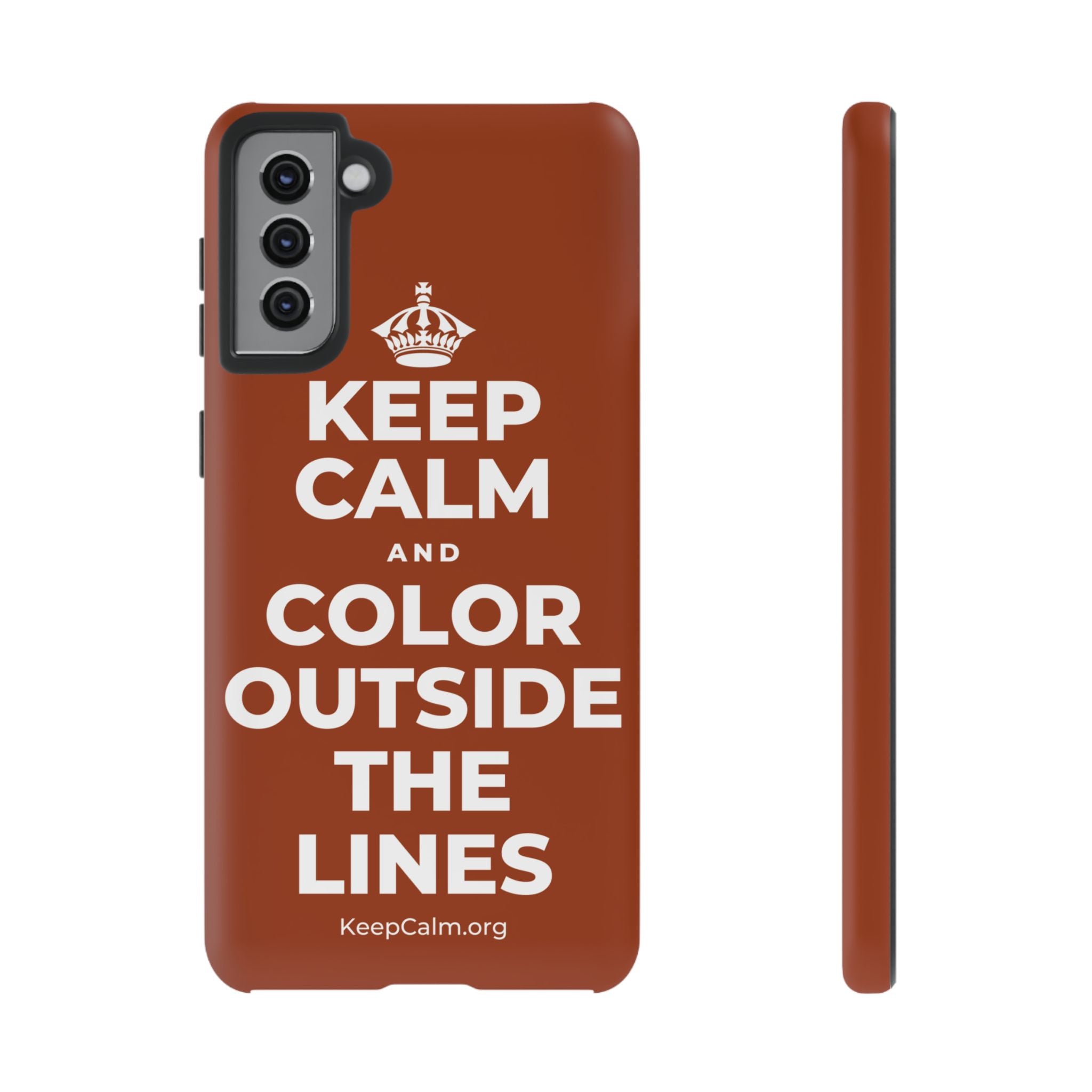 KEEP CALM AND COLOR OUTSIDE THE LINES Phone Case
