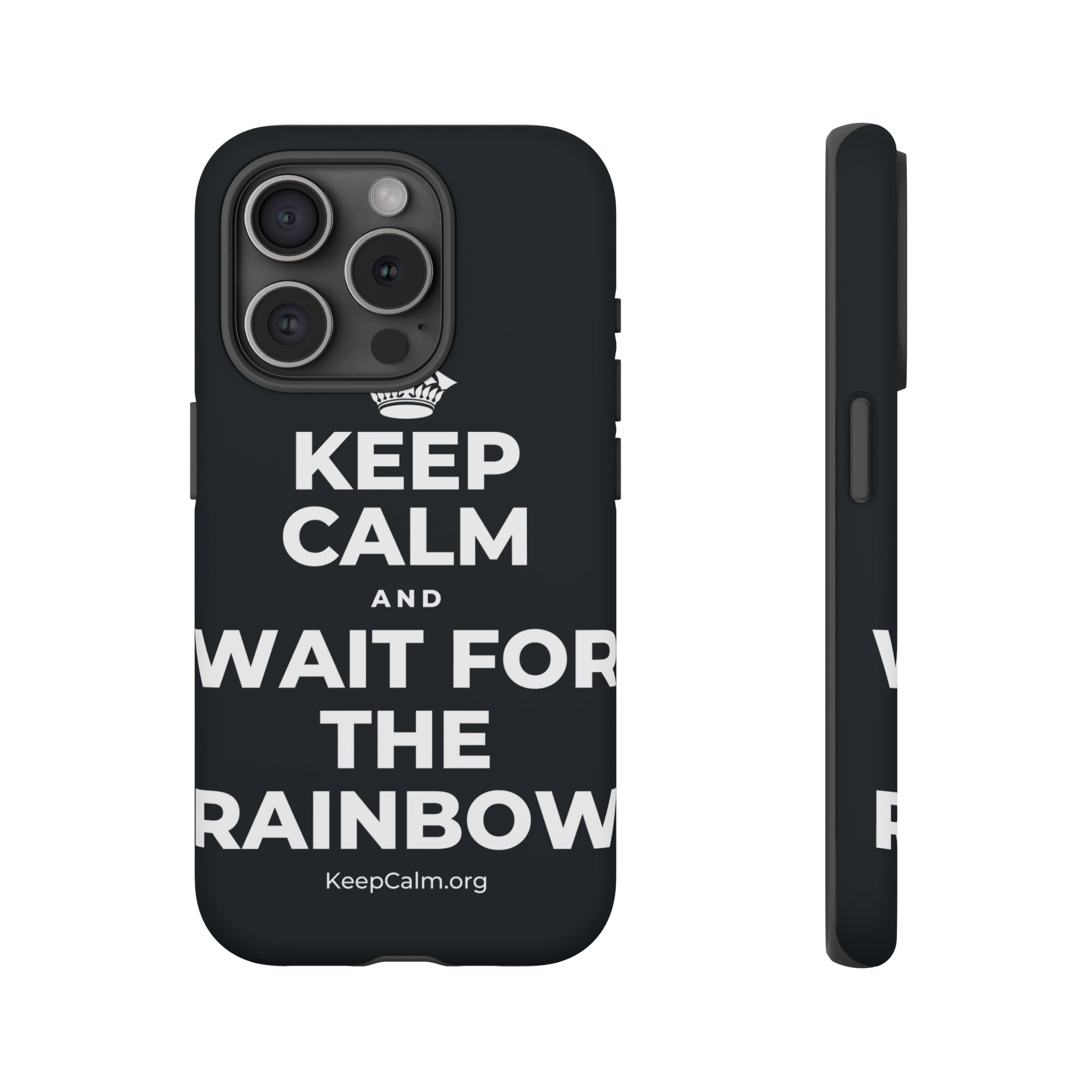 KEEP CALM AND WAIT FOR THE RAINBOW Phone Case (Dark)