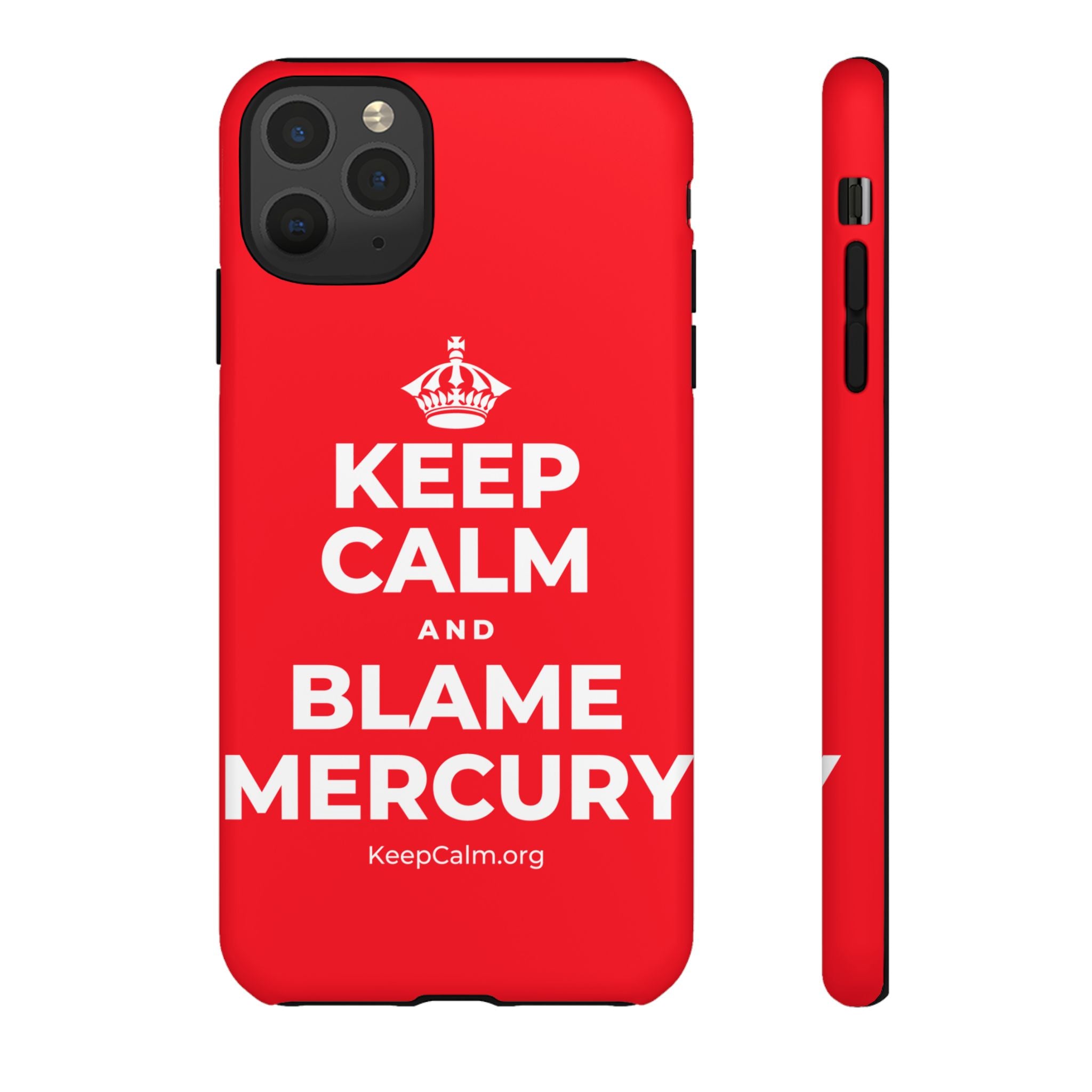 KEEP CALM AND BLAME MERCURY Phone Case