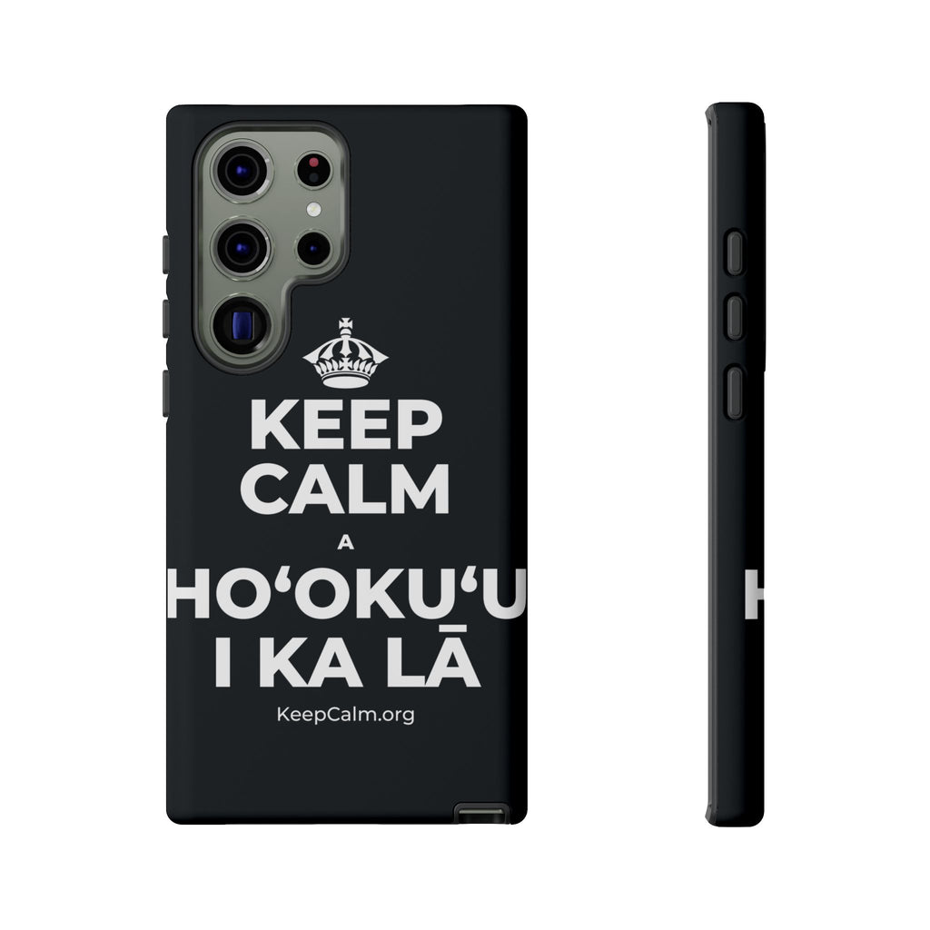 KEEP CALM A HOʻOKUʻU I KA LĀ Phone Case (Dark)