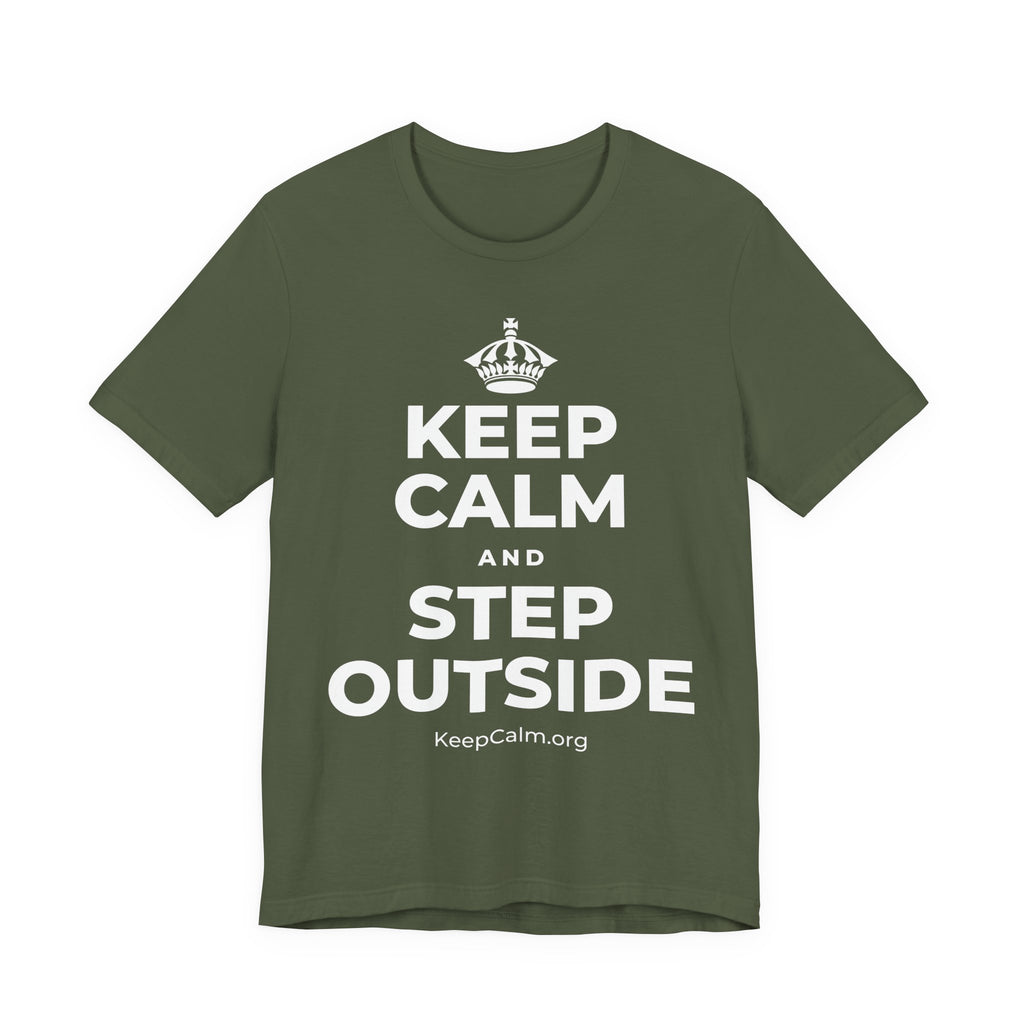 KEEP CALM AND STEP OUTSIDE T-Shirt (Military Green–Autumn)
