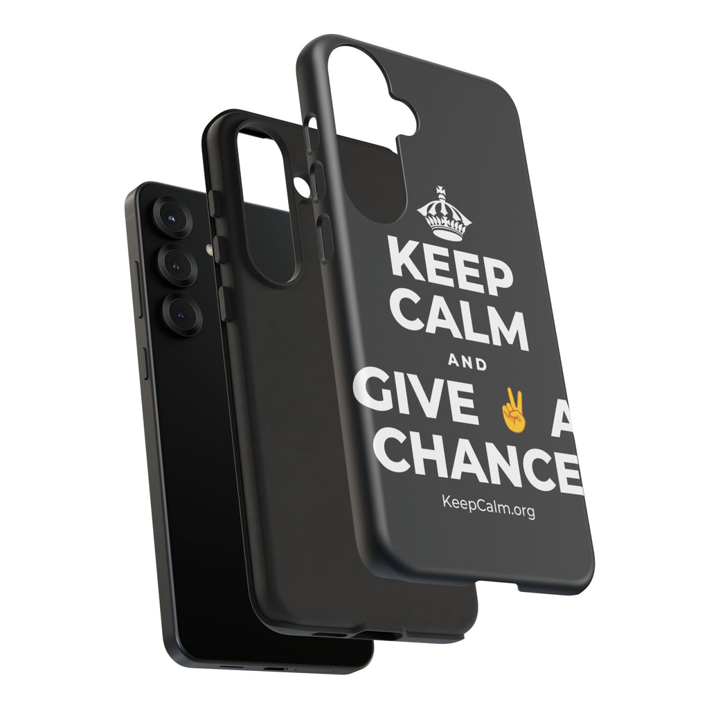 KEEP CALM AND GIVE ✌️ A CHANCE Phone Case (Dark)