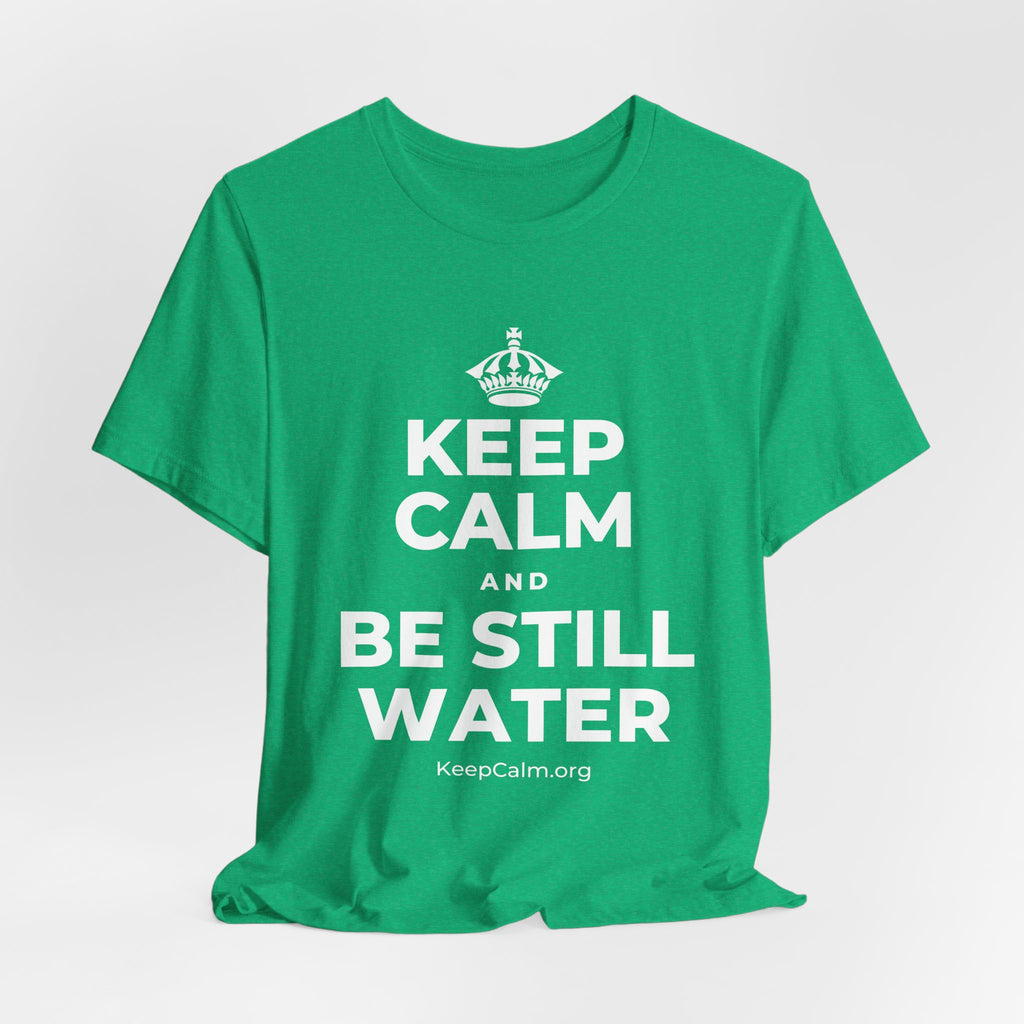 KEEP CALM AND BE STILL WATER T-Shirt (Baby Blue–Silver)