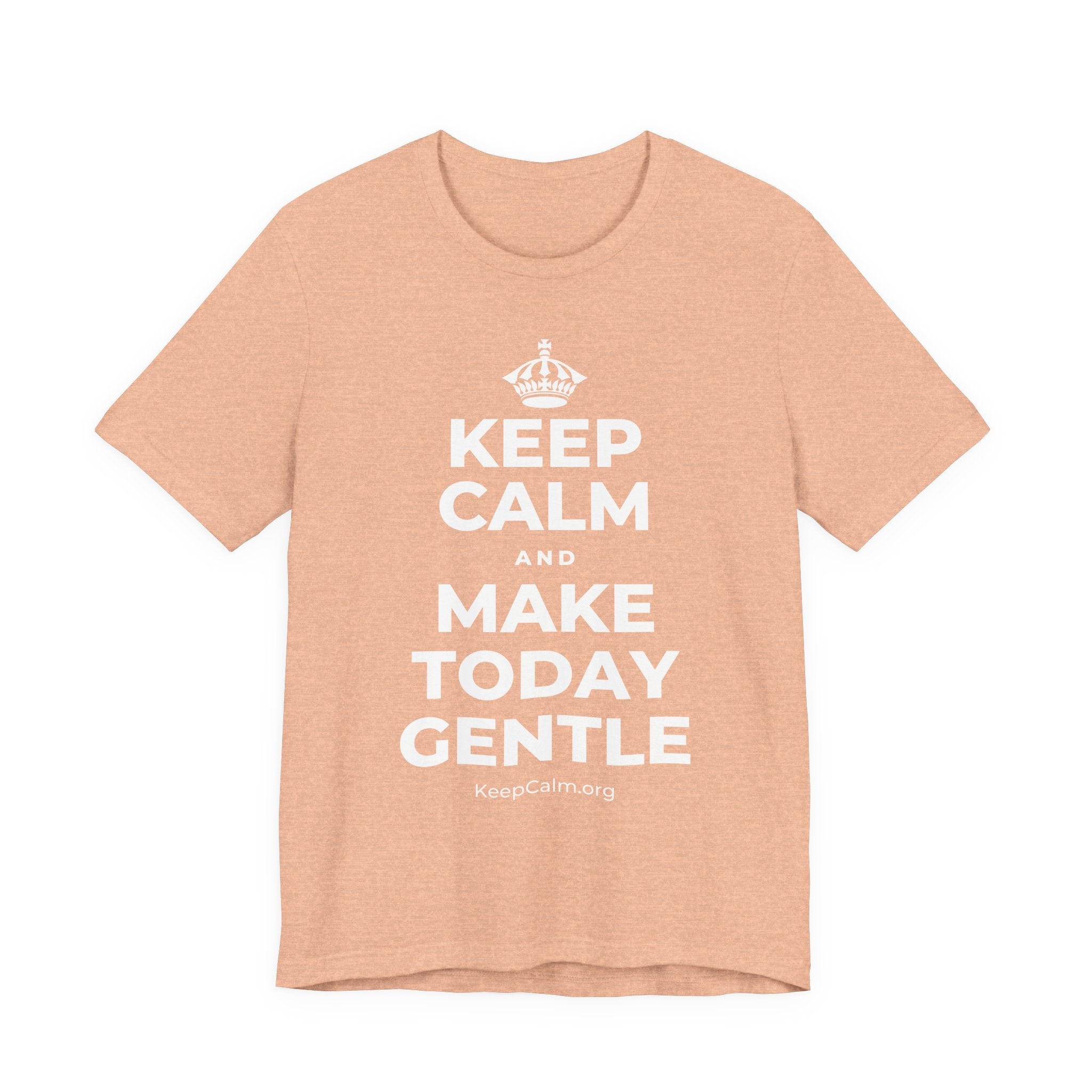 KEEP CALM AND MAKE TODAY GENTLE T-Shirt (Soft Cream–Heather Mauve)