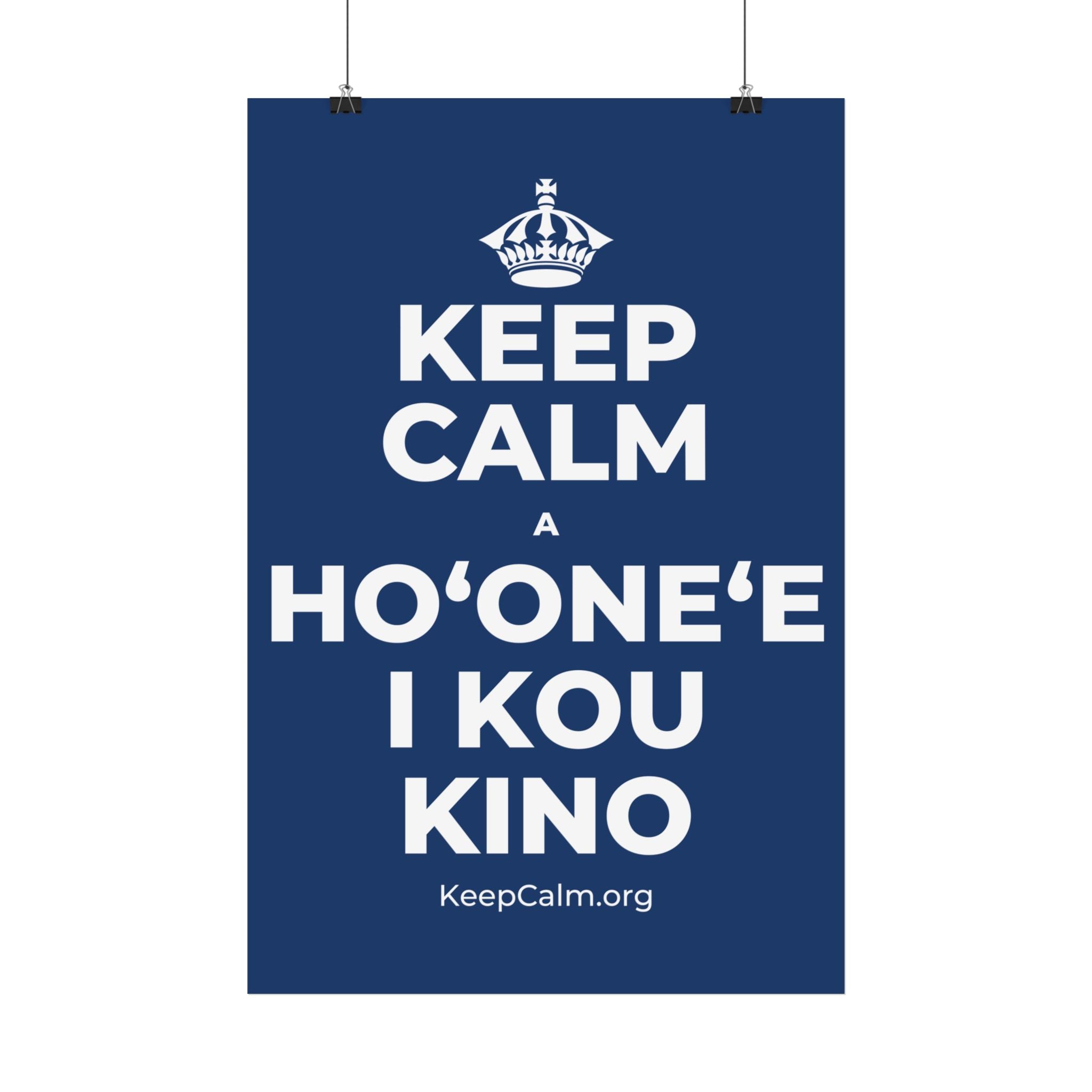 KEEP CALM A HOʻONEʻE I KOU KINO Satin Poster