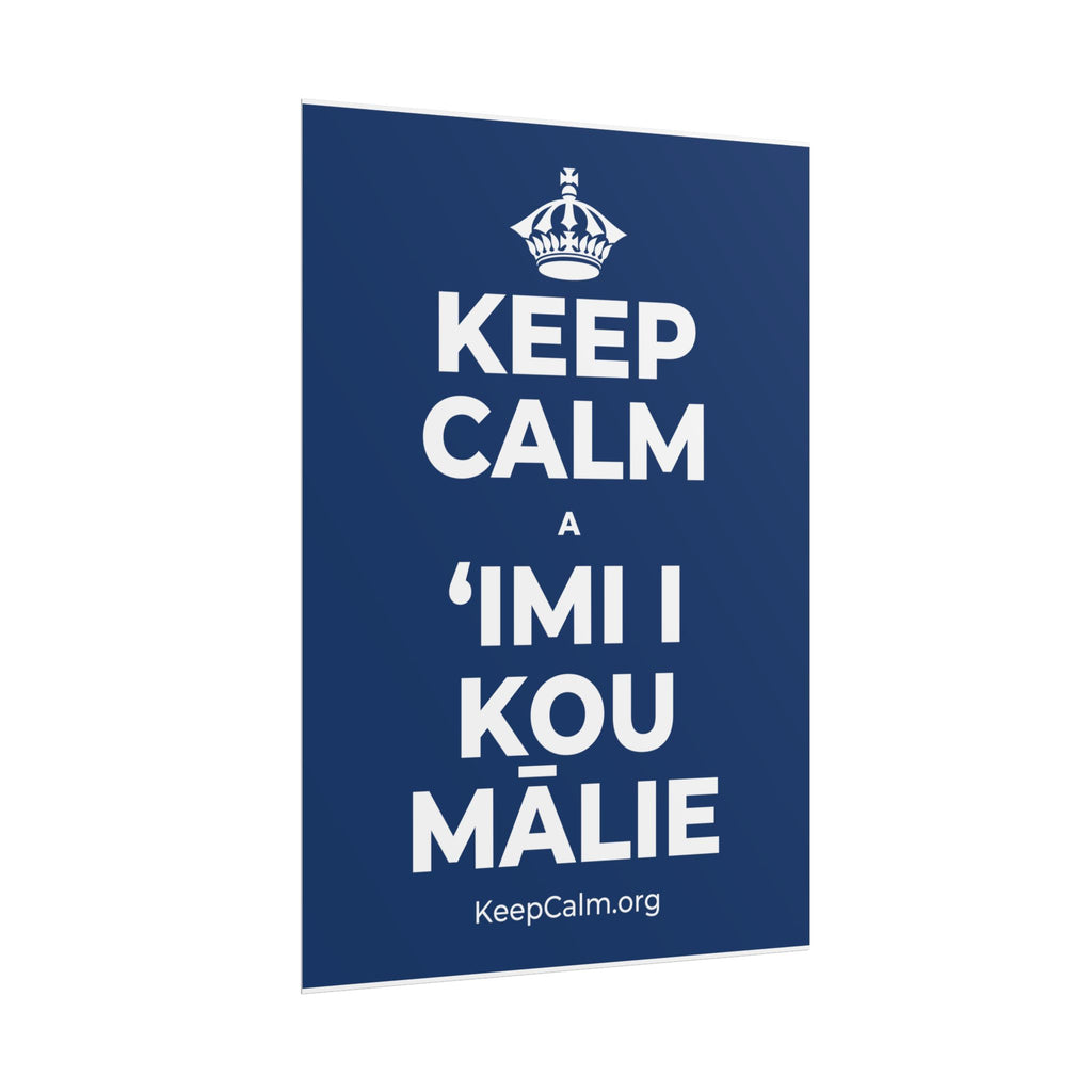 KEEP CALM A ʻIMI I KOU MĀLIE Poster
