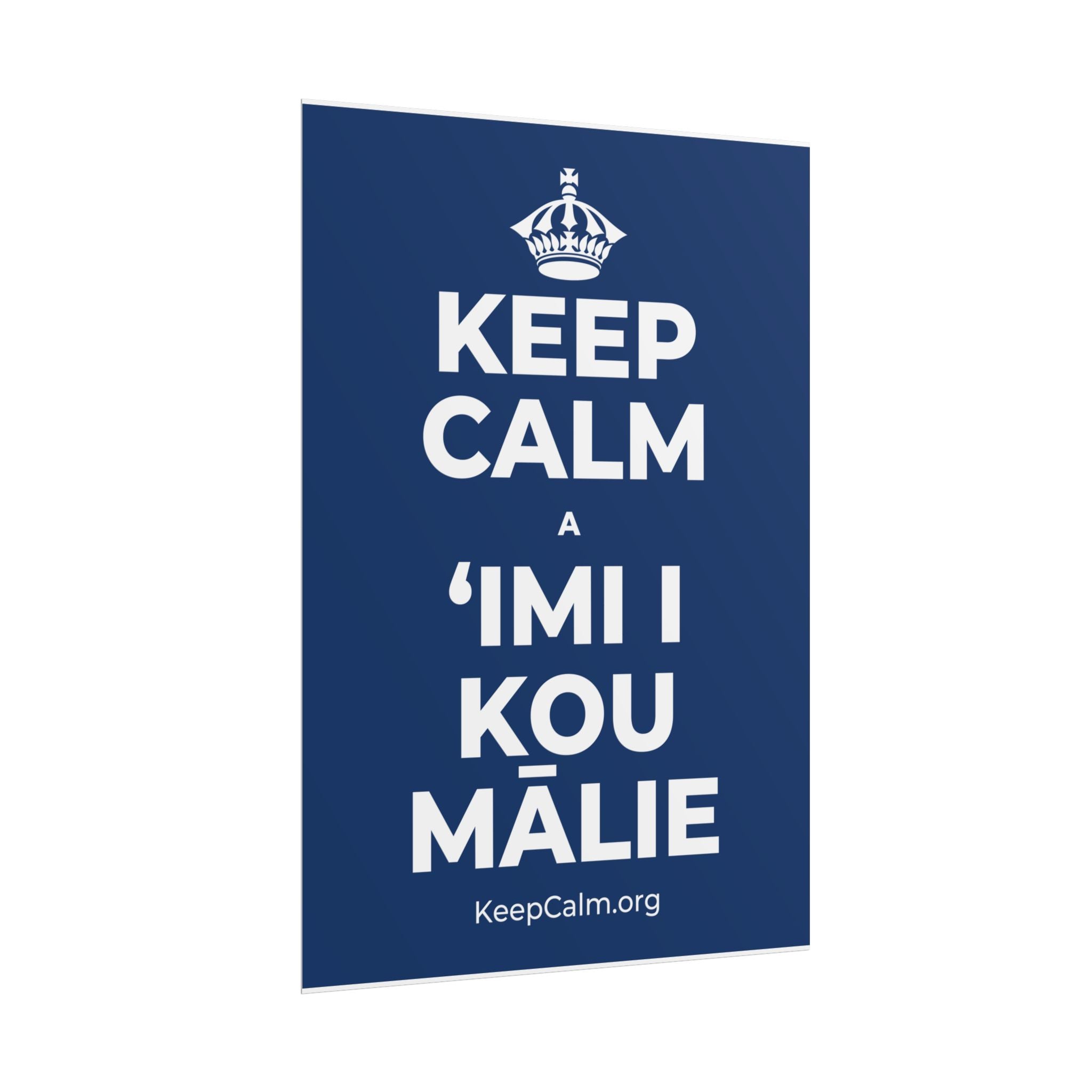 KEEP CALM A ʻIMI I KOU MĀLIE Poster