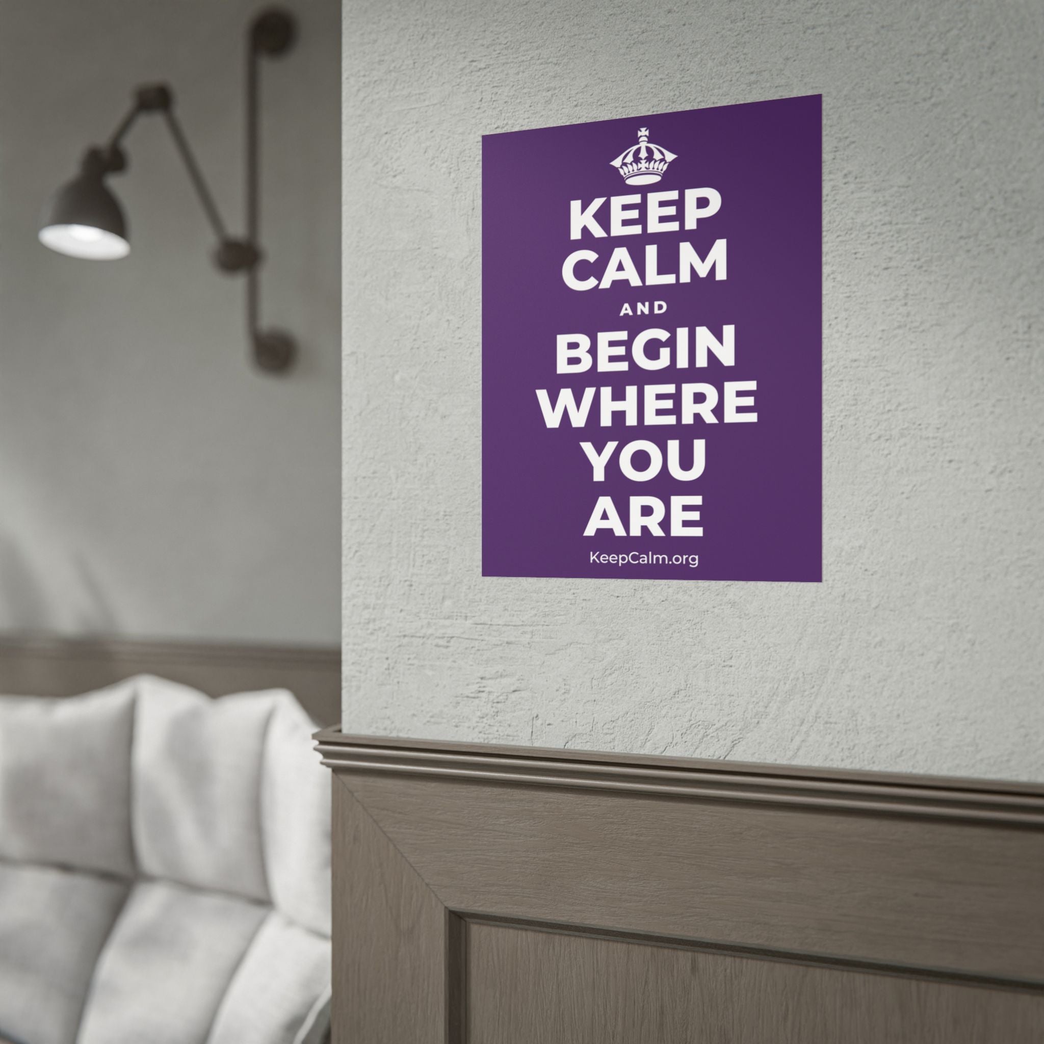KEEP CALM AND BEGIN WHERE YOU ARE Poster