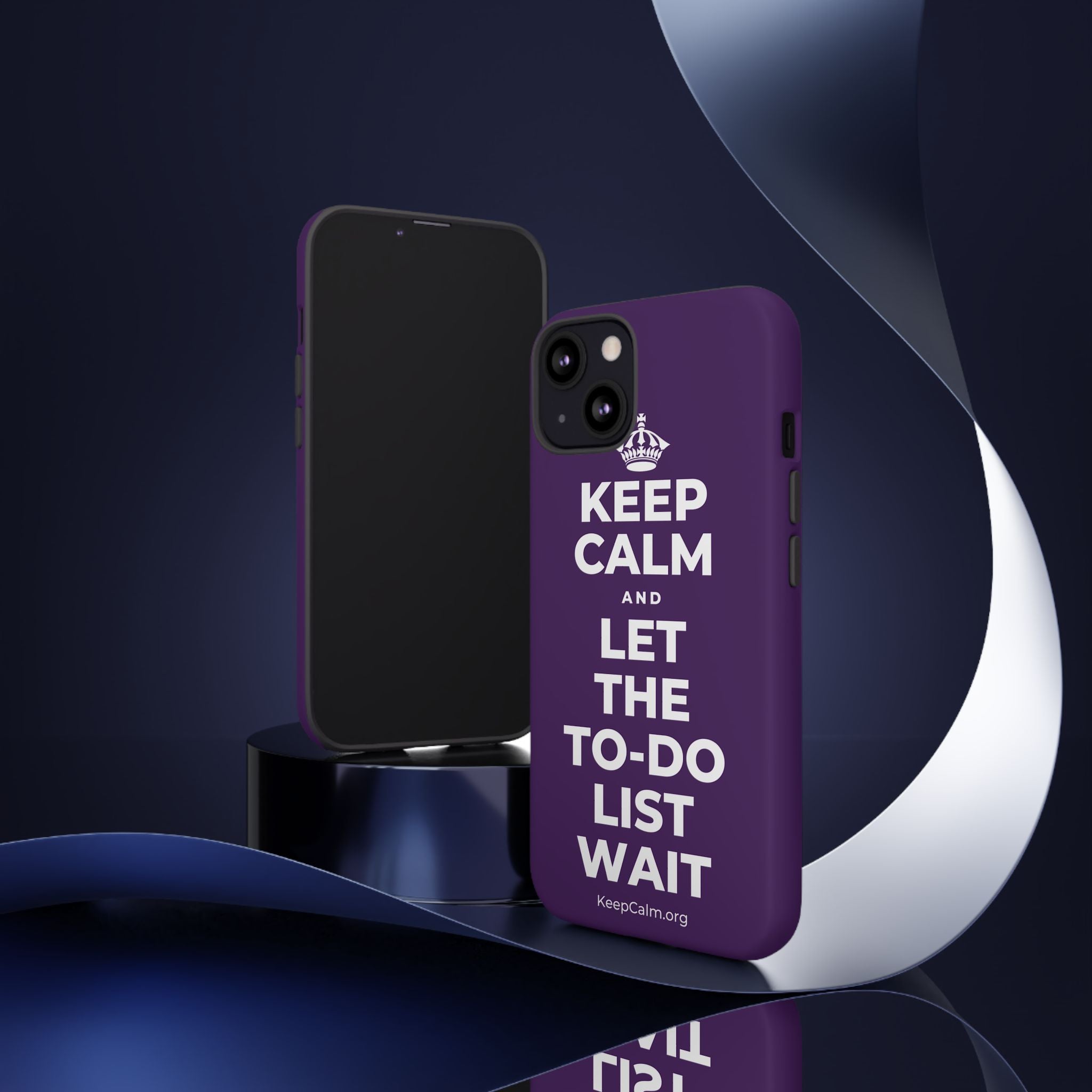 KEEP CALM AND LET THE TO-DO LIST WAIT Phone Case
