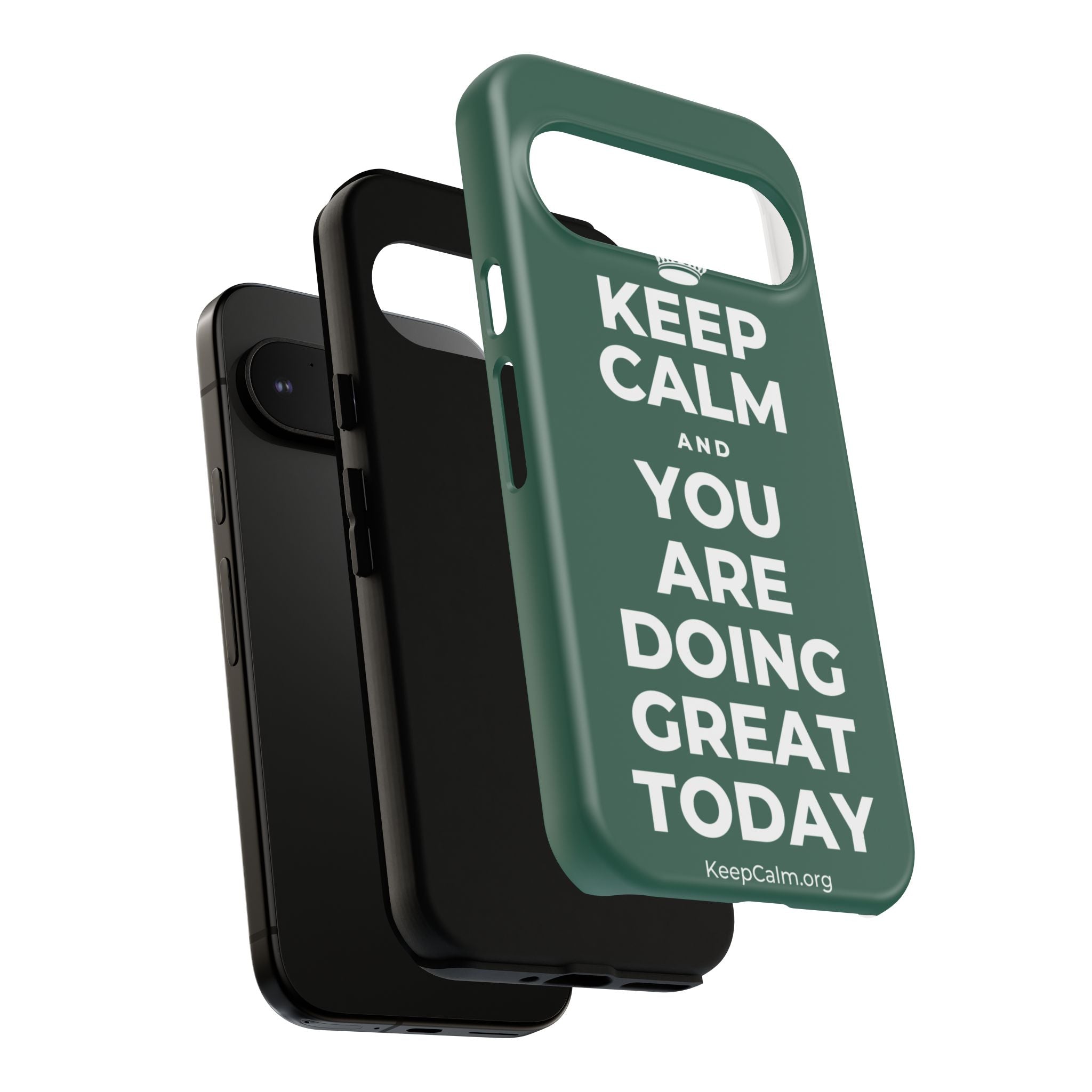 KEEP CALM AND YOU ARE DOING GREAT TODAY Phone Case