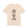 KEEP CALM AND LET REST DO ITS WORK T-Shirt (Soft Cream–Heather Mauve)