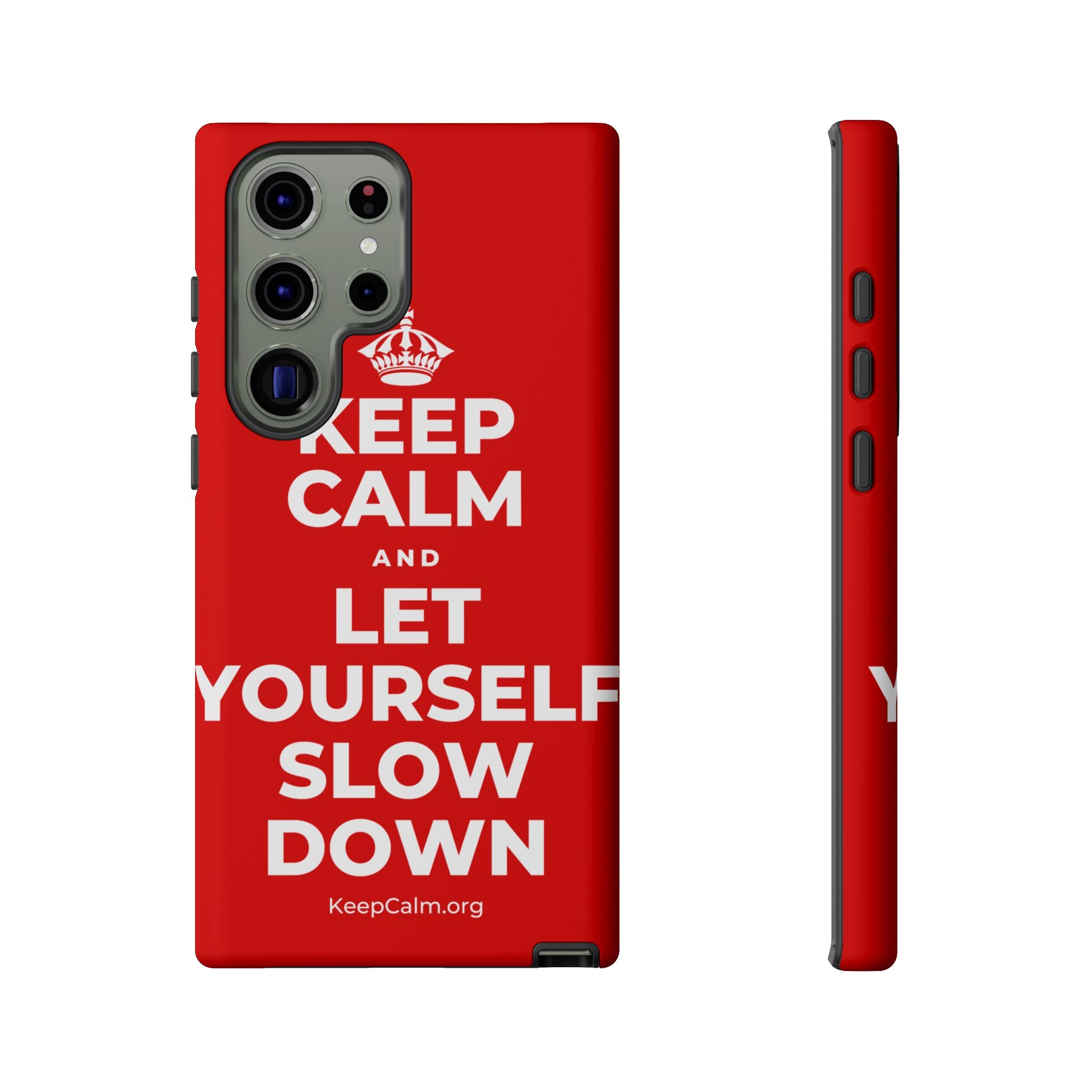 KEEP CALM AND LET YOURSELF SLOW DOWN Phone Case