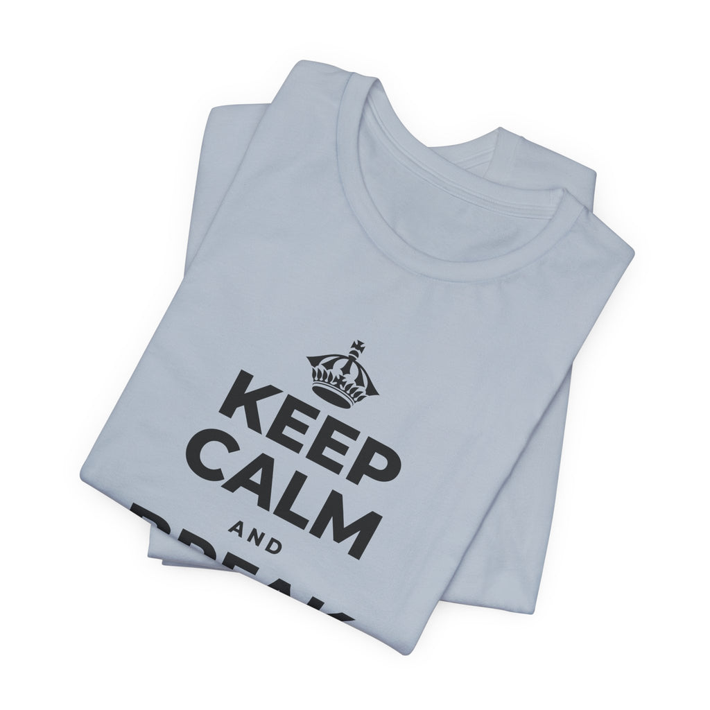 KEEP CALM AND BREAK THE MOLD T-Shirt (White–Asphalt)
