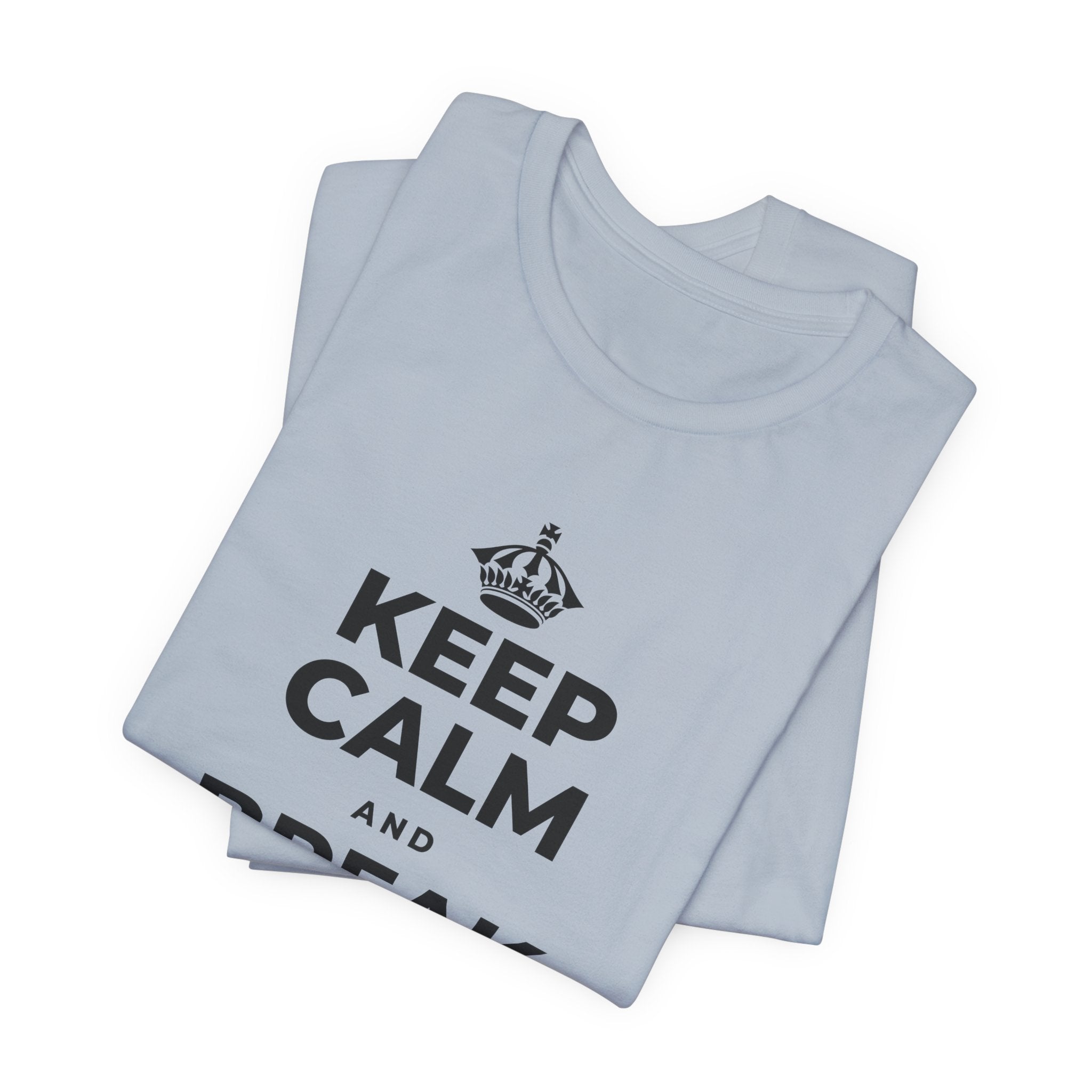 KEEP CALM AND BREAK THE MOLD T-Shirt (White–Asphalt)