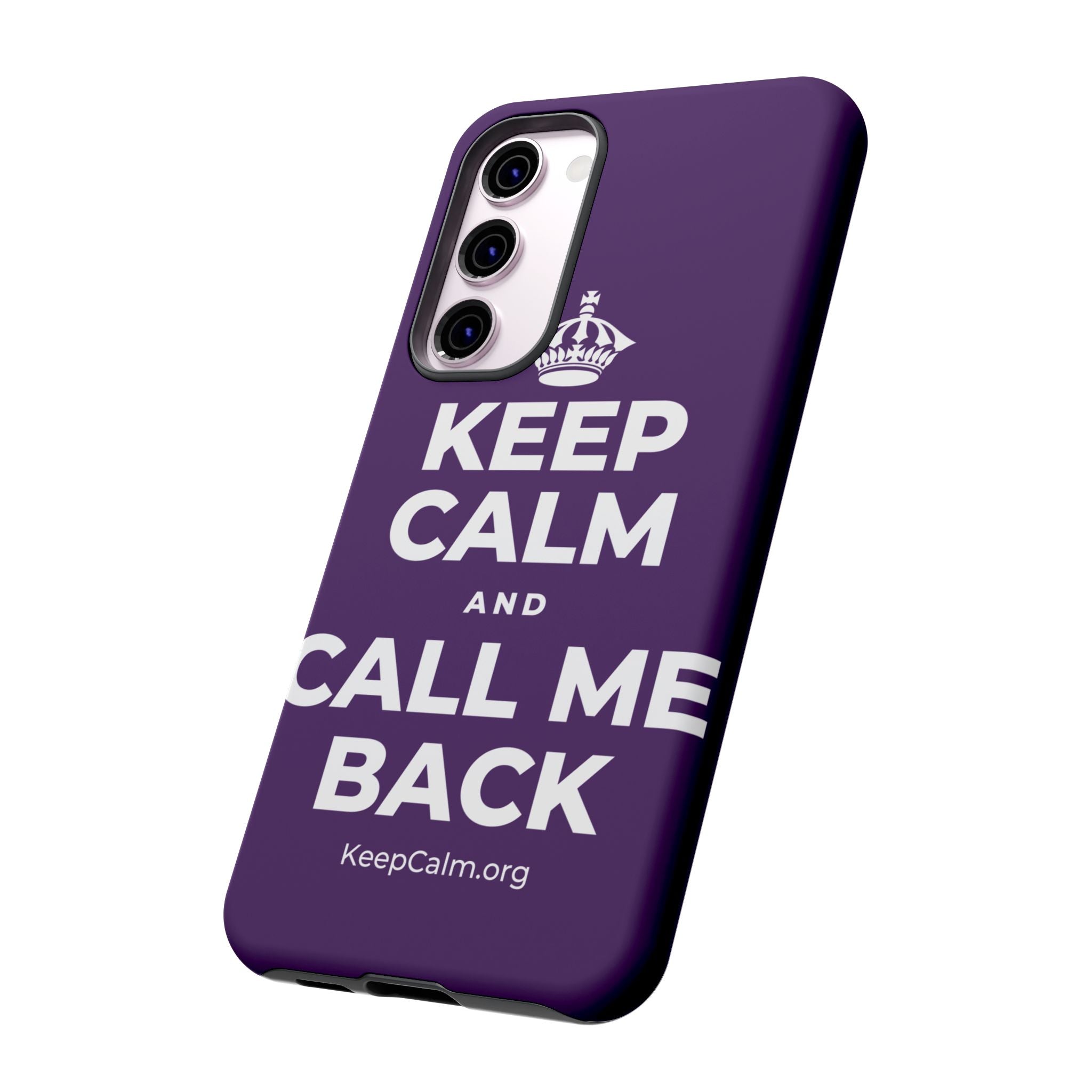 KEEP CALM AND CALL ME BACK Phone Case