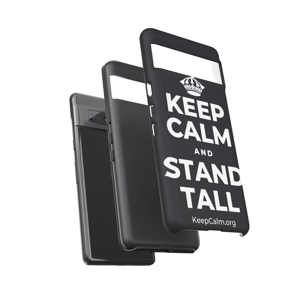 KEEP CALM AND STAND TALL Phone Case (Dark)