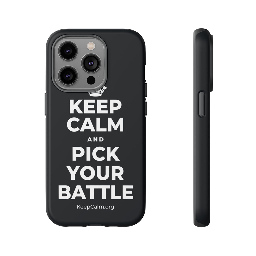 KEEP CALM AND PICK YOUR BATTLE Phone Case (Dark)