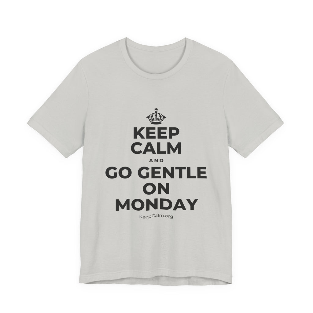 KEEP CALM AND GO GENTLE ON MONDAY T-Shirt (Baby Blue–Silver)