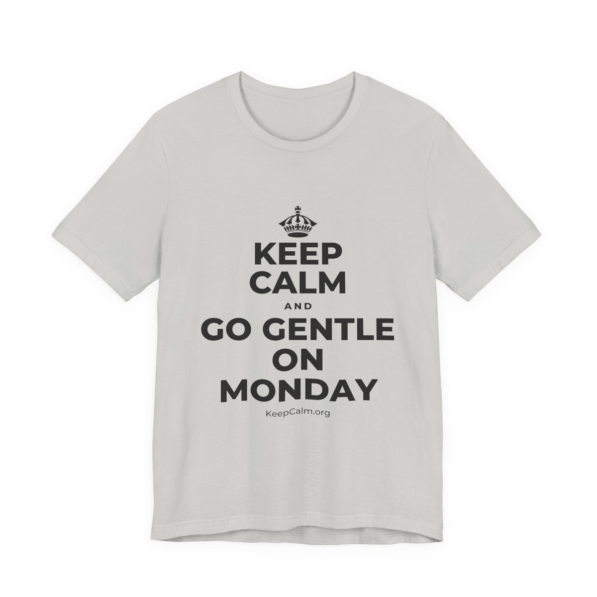 KEEP CALM AND GO GENTLE ON MONDAY T-Shirt (Baby Blue–Silver)